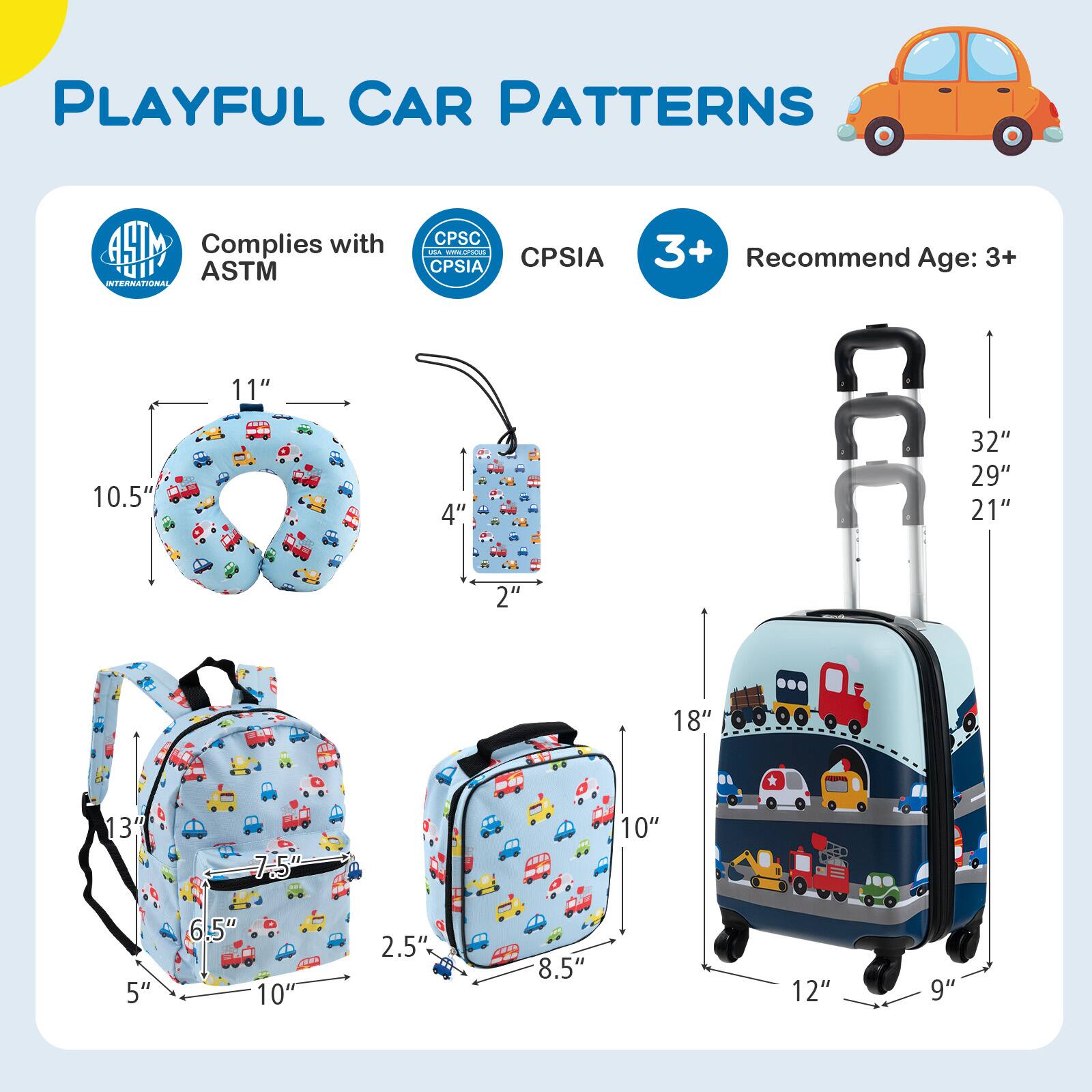 PLAYFUL CAR PATTERNS

Complies with ASTM  
CPSIA

Recommend Age: 3+

- 11" x 10.5" x 4"  
- 32" x 29" x 21" x 2"  
- 13" x 7.5" x 6.5" x 5" x 10" x 2.5"  
- 18" x 10" x 8.5" x 12" x 9"