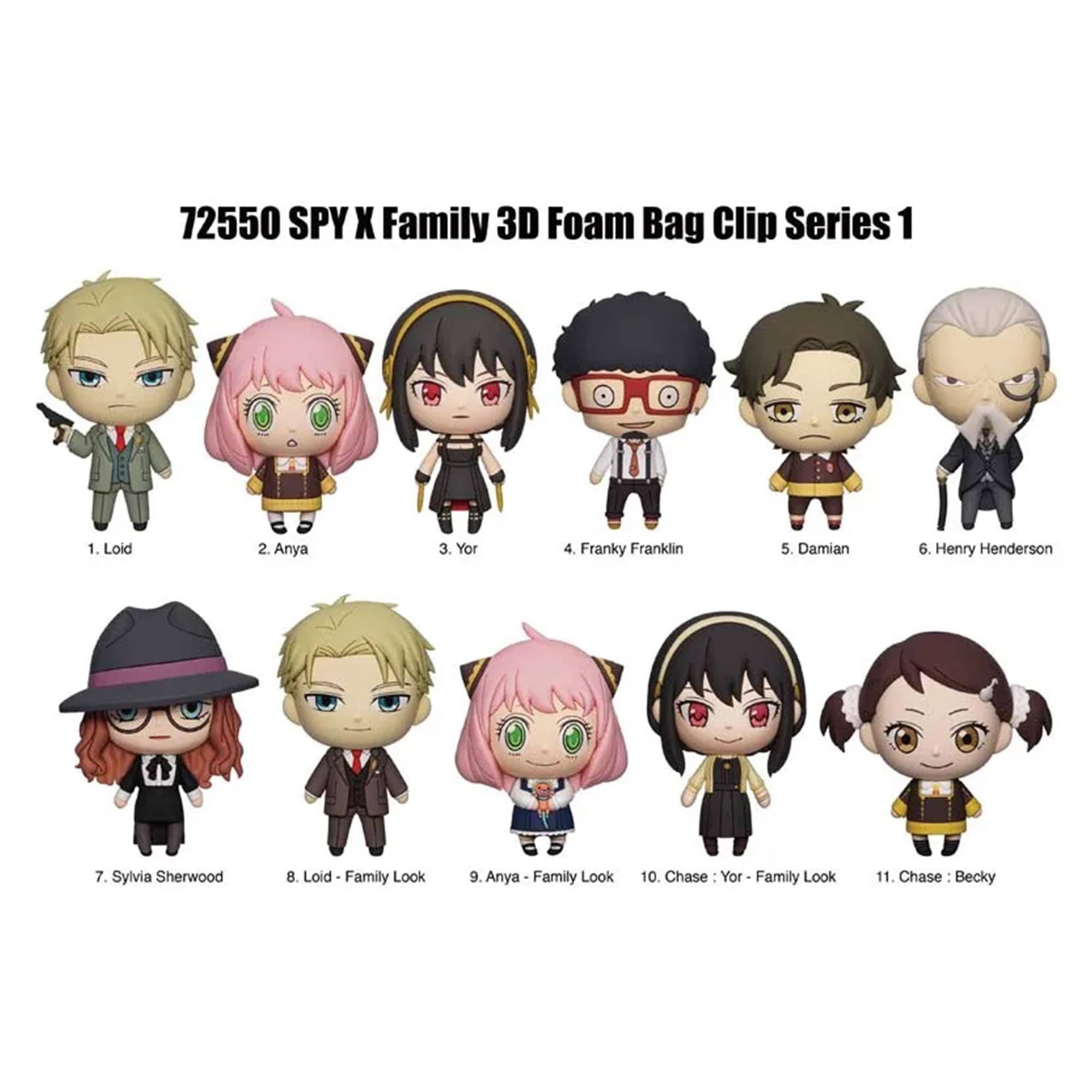 72550 SPY X Family 3D Foam Bag Clip Series 1

1. Loid  
2. Anya  
3. Yor  
4. Franky Franklin  
5. Damian  
6. Henry Henderson  
7. Sylvia Sherwood  
8. Loid - Family Look  
9. Anya - Family Look  
10. Chase: Yor - Family Look  
11. Chase: Becky