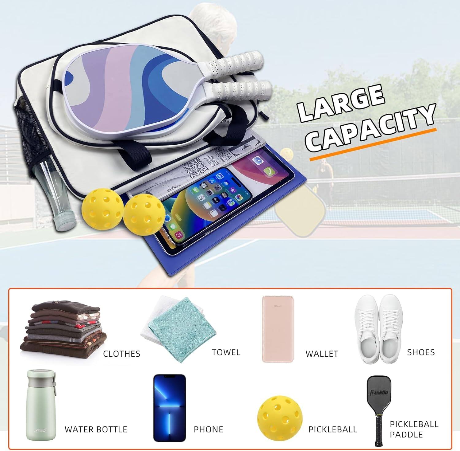 LARGE CAPACITY

CLOTHES  
TOWEL  
WALLET  
SHOES  
WATER BOTTLE  
PHONE  
PICKLEBALL  
PICKLEBALL PADDLE