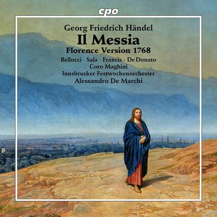 Georg Friedrich Händel
Il Messia
Florence Version 1768
Bellocci • Sala • Francis • De Donato
Coro Maghini
Innsbrucker Festwochenorchester
Alessandro De Marchi
cpo