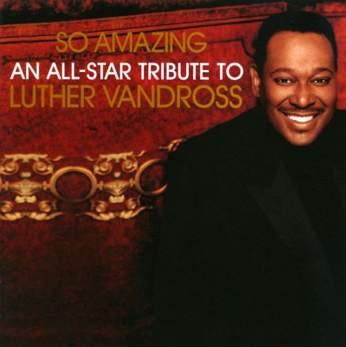  So Amazing: An All-Star Tribute to Luther Vandross [CD]