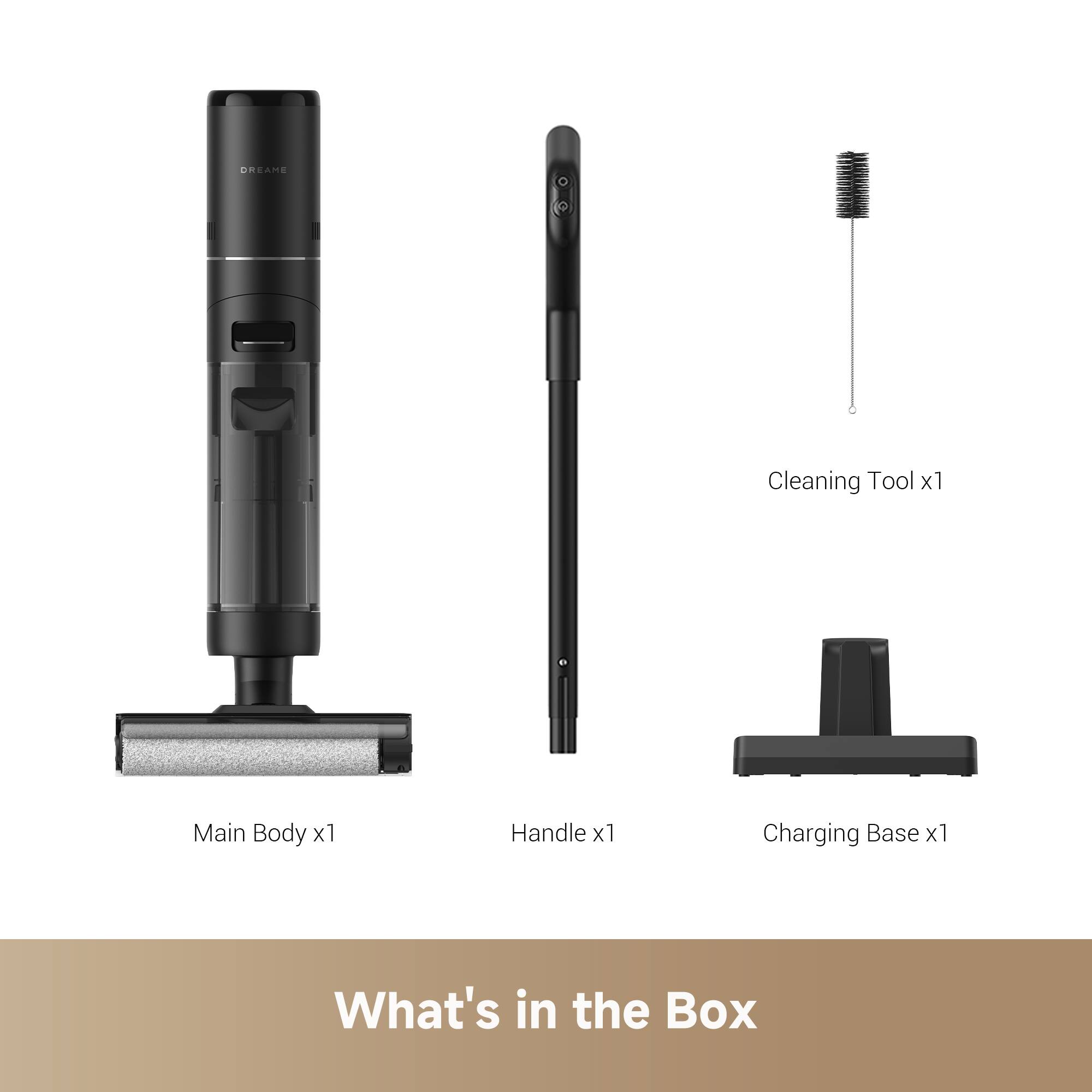 - Cleaning Tool x1
- Main Body x1
- Handle x1
- Charging Base x1

What's in the Box