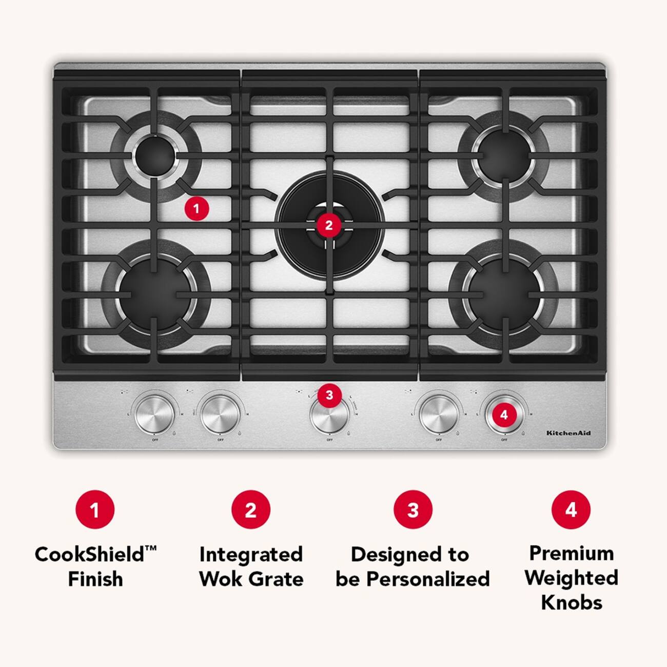 1. KitchenAid
2. CookShield™ Finish
3. Integrated Wok Grate
4. Designed to be Personalized
5. Premium Weighted Knobs