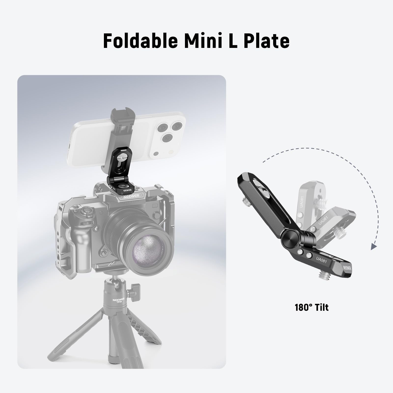 Foldable Mini L Plate

180° Tilt