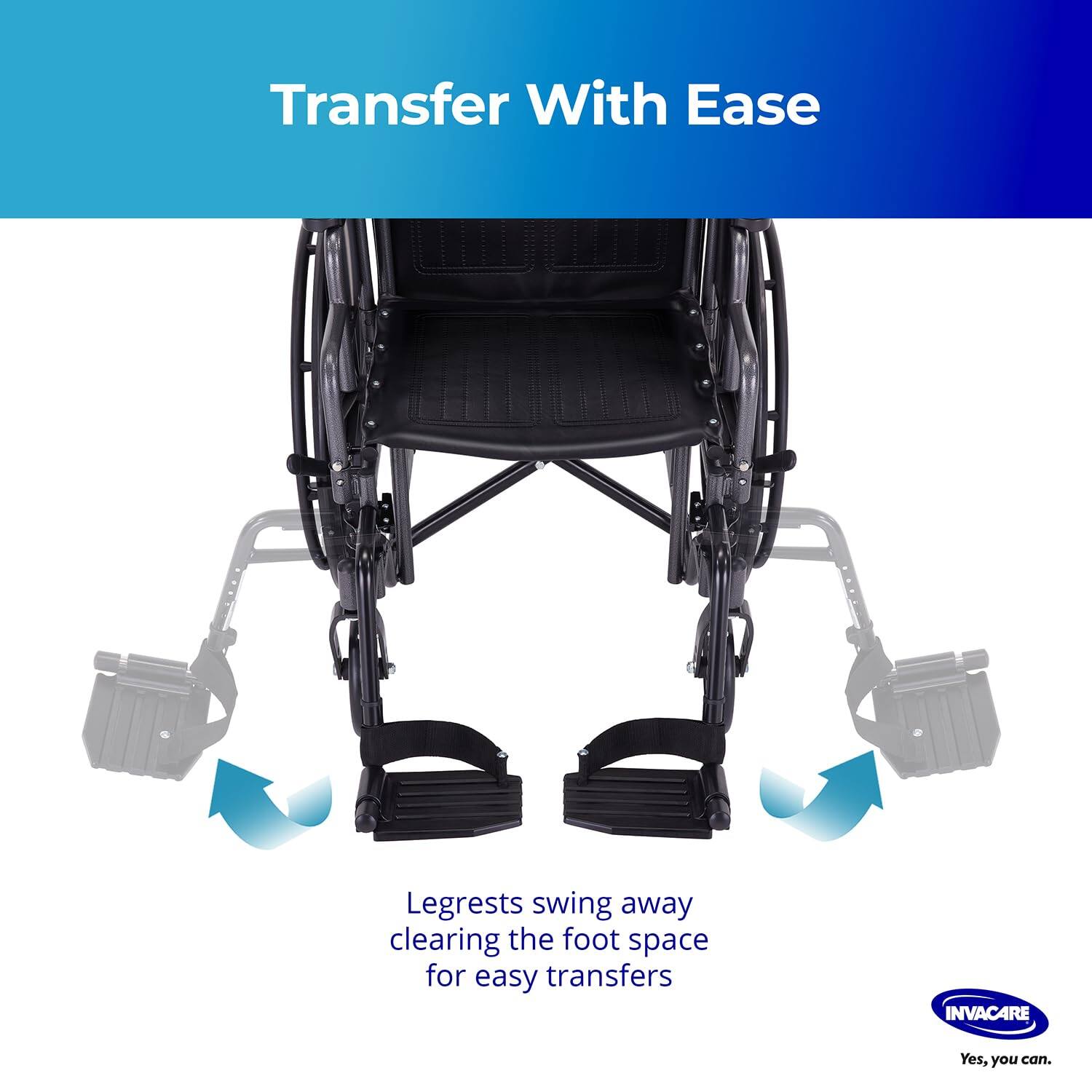 Transfer With Ease

Legrests swing away clearing the foot space for easy transfers

Yes, you can.
