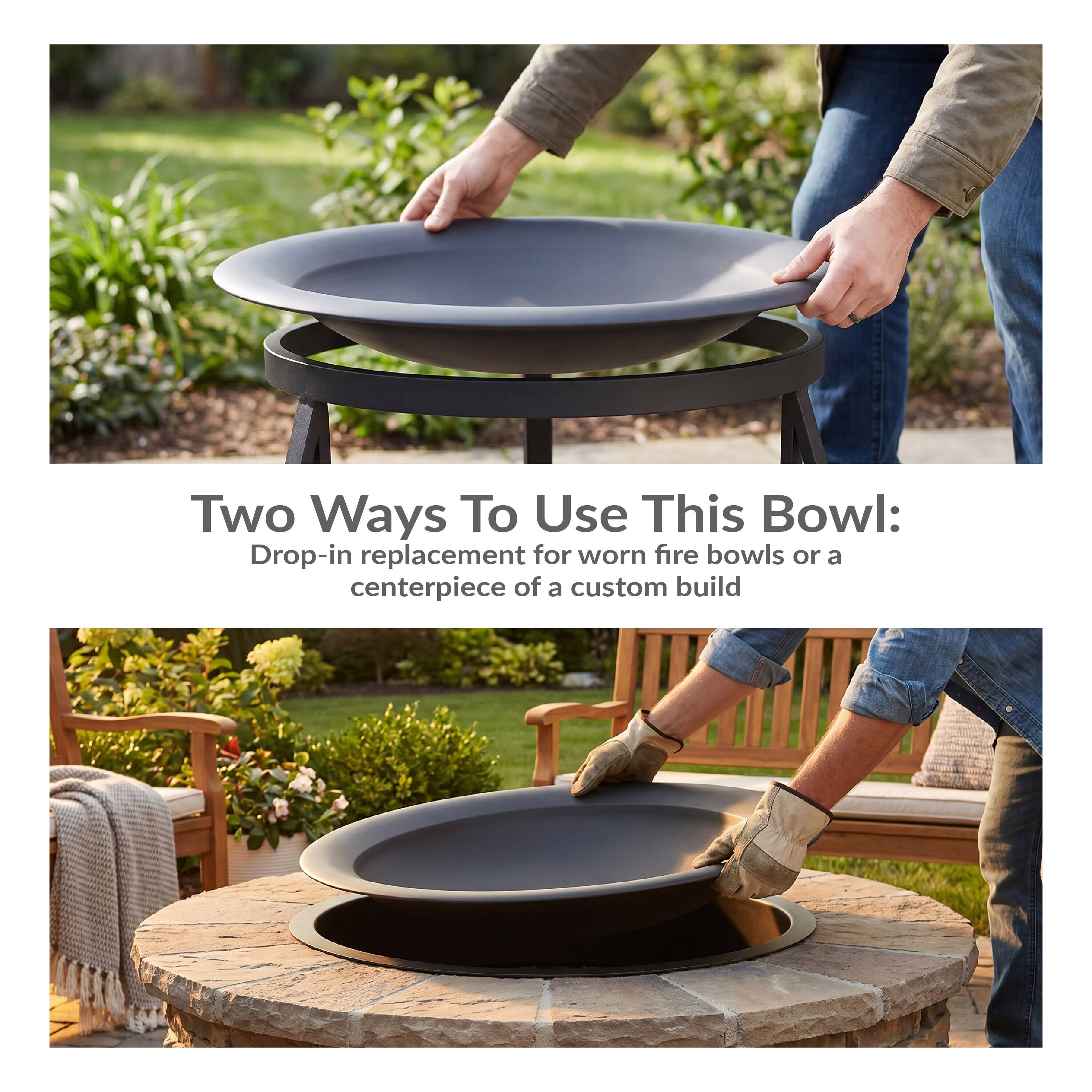 Two Ways To Use This Bowl:  
Drop-in replacement for worn fire bowls or a centerpiece of a custom build