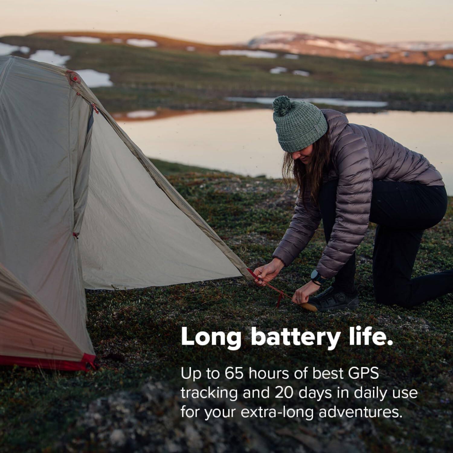 Long battery life. Up to 65 hours of best GPS tracking and 20 days in daily use for your extra-long adventures.