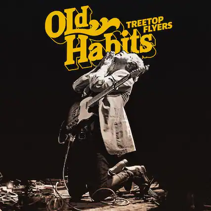 Old Habits
Treetop Flyers