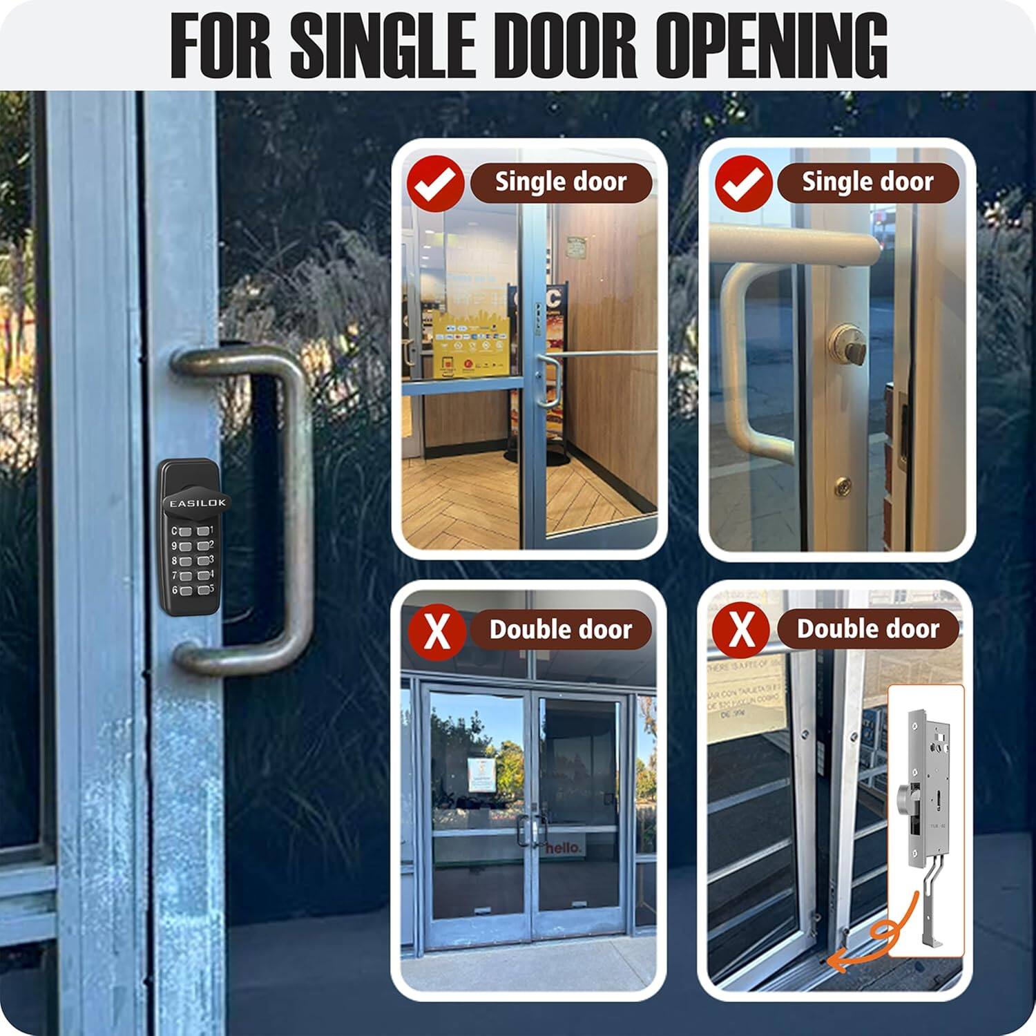 FOR SINGLE DOOR OPENING

- Single door ✓
- Single door ✓
- Double door ✗
- Double door ✗