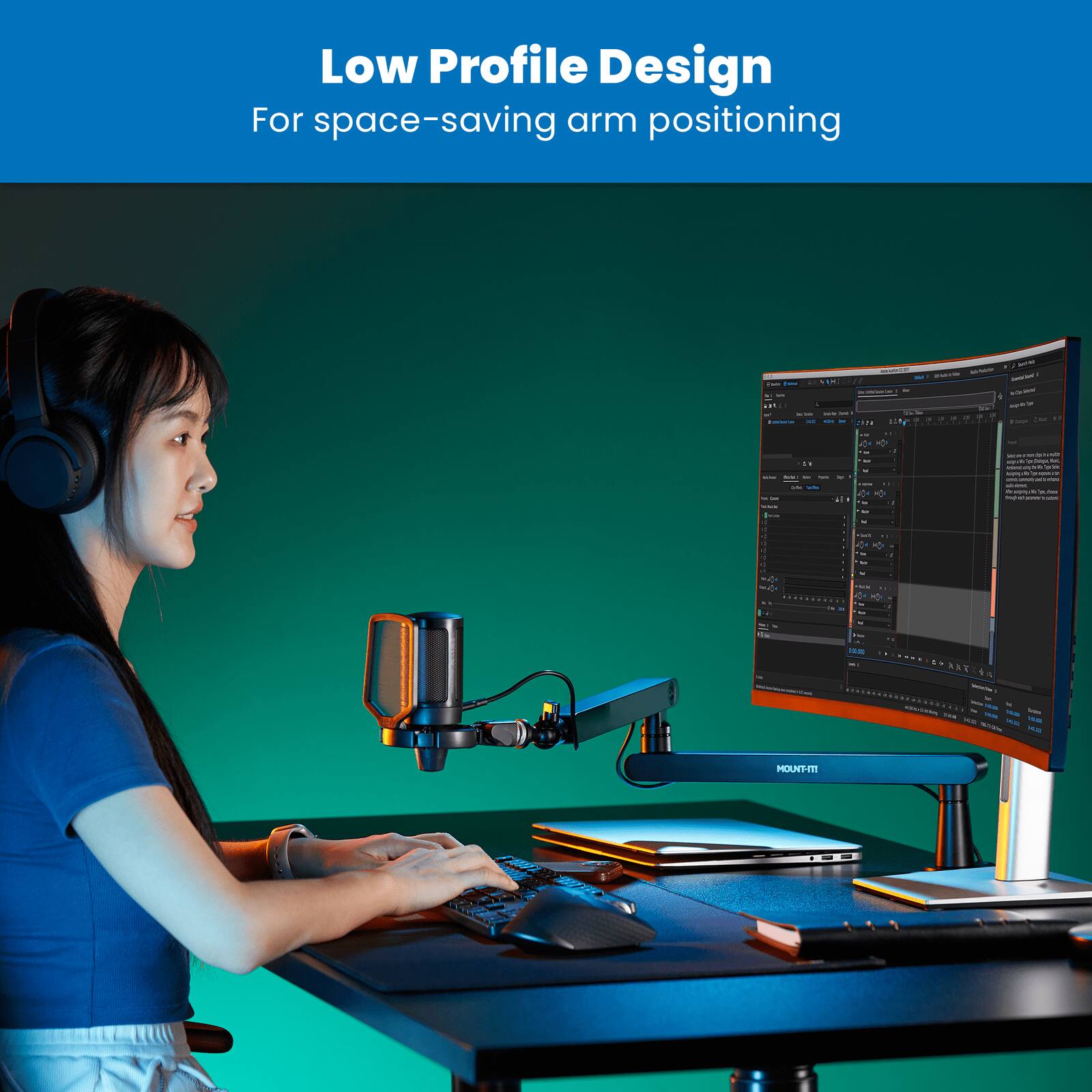 Low Profile Design  
For space-saving arm positioning