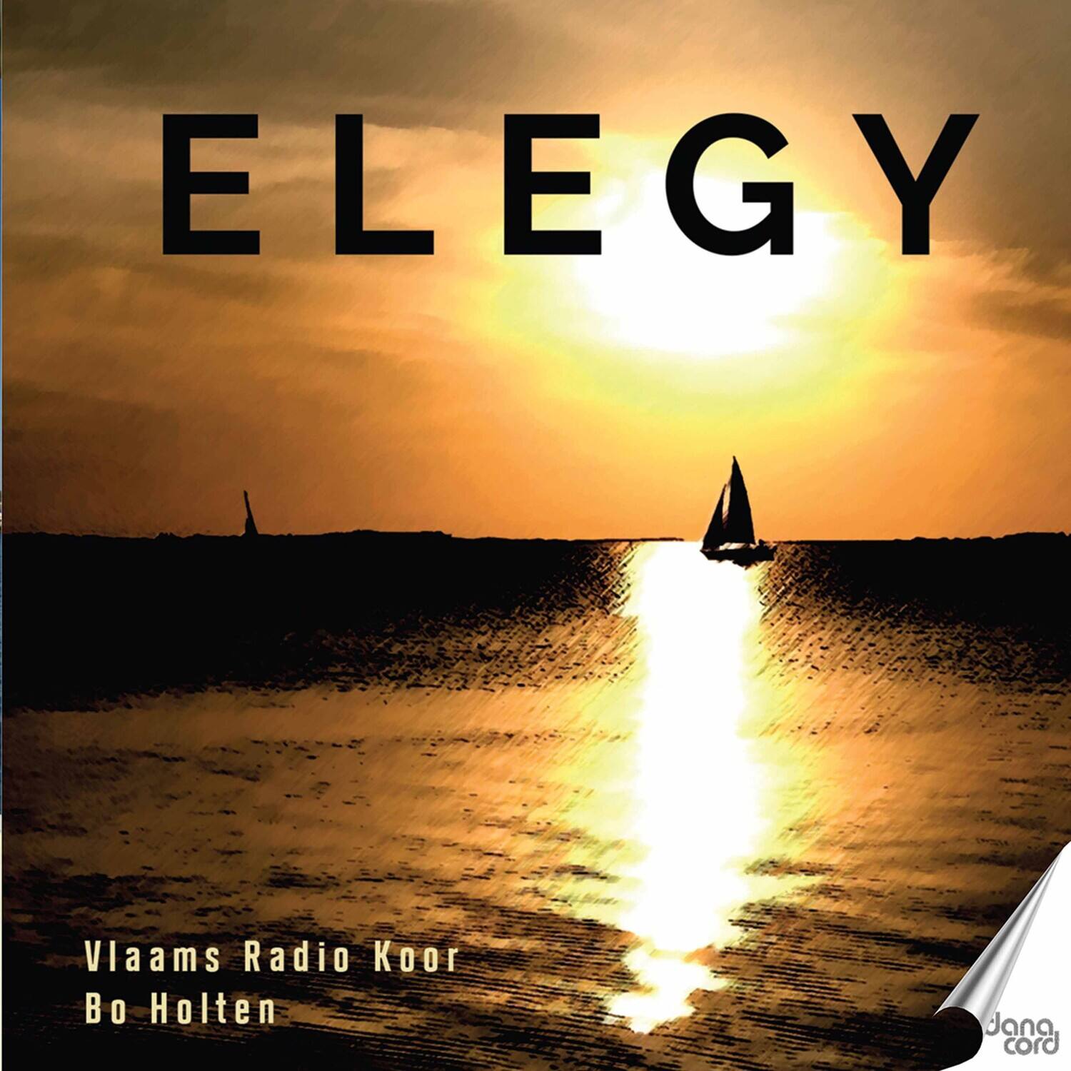 ELEGY

Vlaams Radio Koor  
Bo Holten

Jana cord