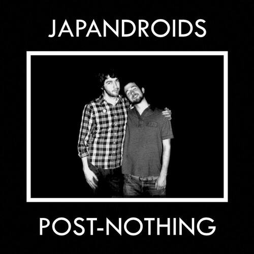 JAPANDROIDS  
POST-NOTHING
