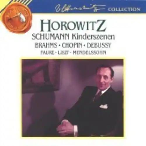 Horowitz Collection  
Schumann Kinderszenen  
Brahms • Chopin • Debussy  
Faure • Liszt • Mendelssohn