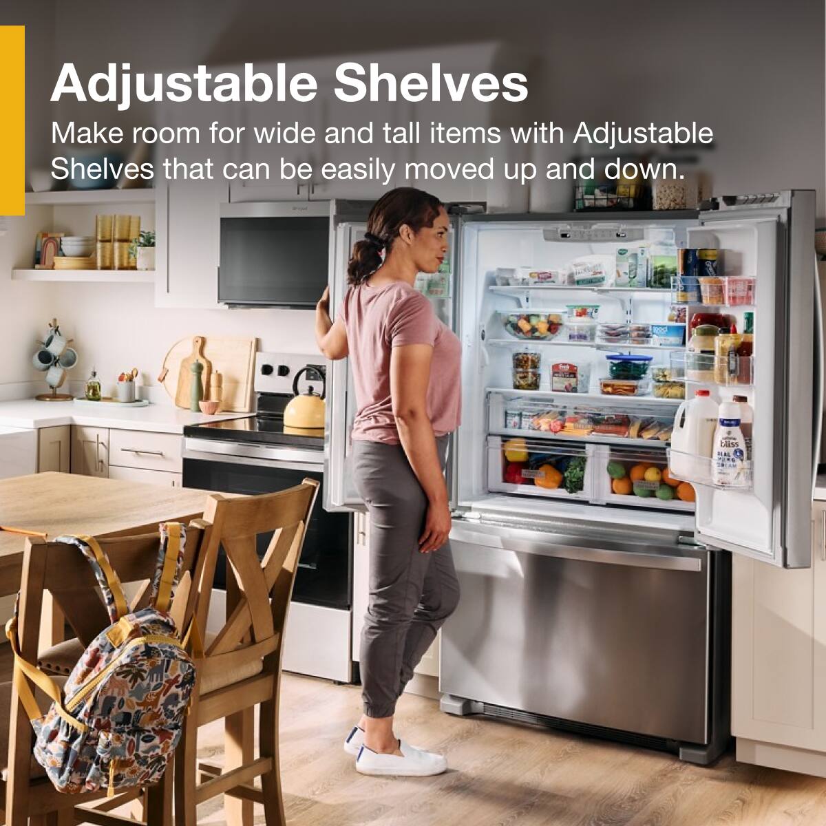 Adjustable Shelves

Make room for wide and tall items with Adjustable Shelves that can be easily moved up and down.