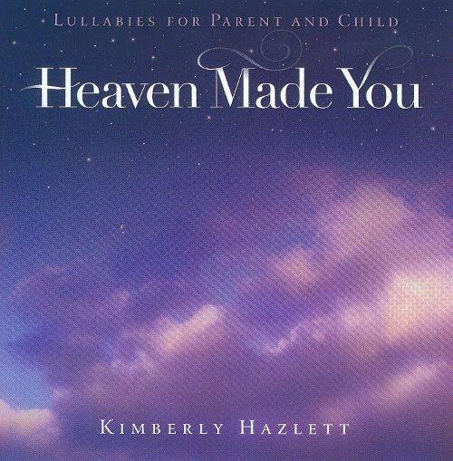 Best Buy: Heaven Made You: Lullabies For Parent And Child [CD]