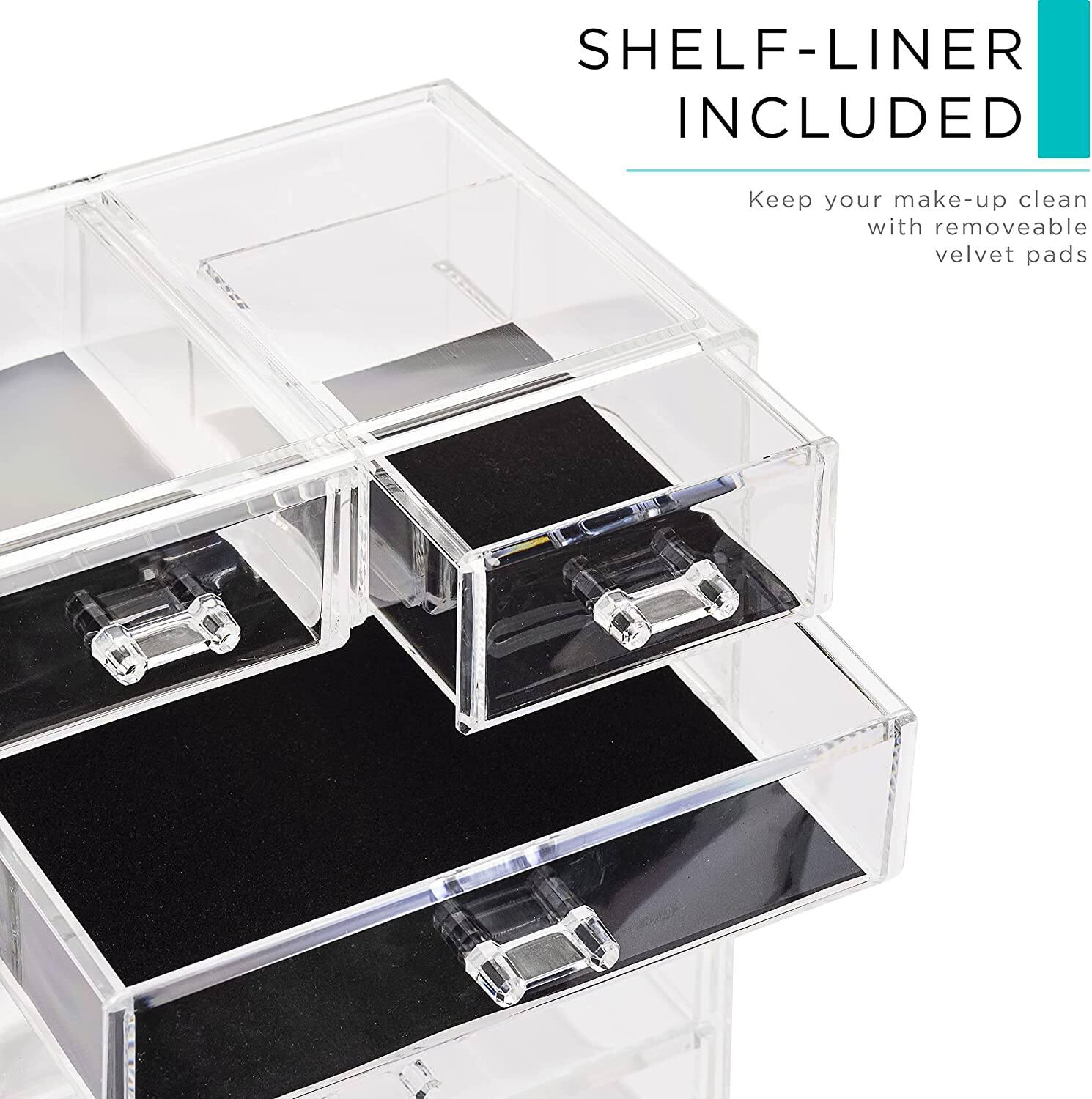 SHELF-LINER INCLUDED

Keep your make-up clean with removable velvet pads