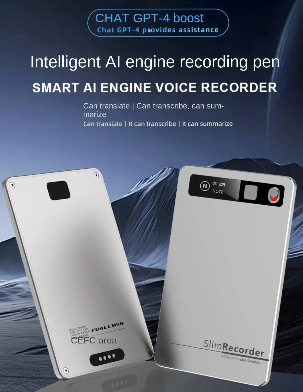 CHAT GPT-4 boost  
Chat GPT-4 provides assistance

Intelligent AI engine recording pen  
SMART AI ENGINE VOICE RECORDER

Can translate | Can transcribe, can summarize  
Can translate | It can transcribe | It can summarize

HM NOTE SYAJEC  
Model input SV-1.DA  
tV 400mAN  
DA FUALLWIN  
Capacity China CEFC area

Slim Recorder  
AI Note-Talking Solution