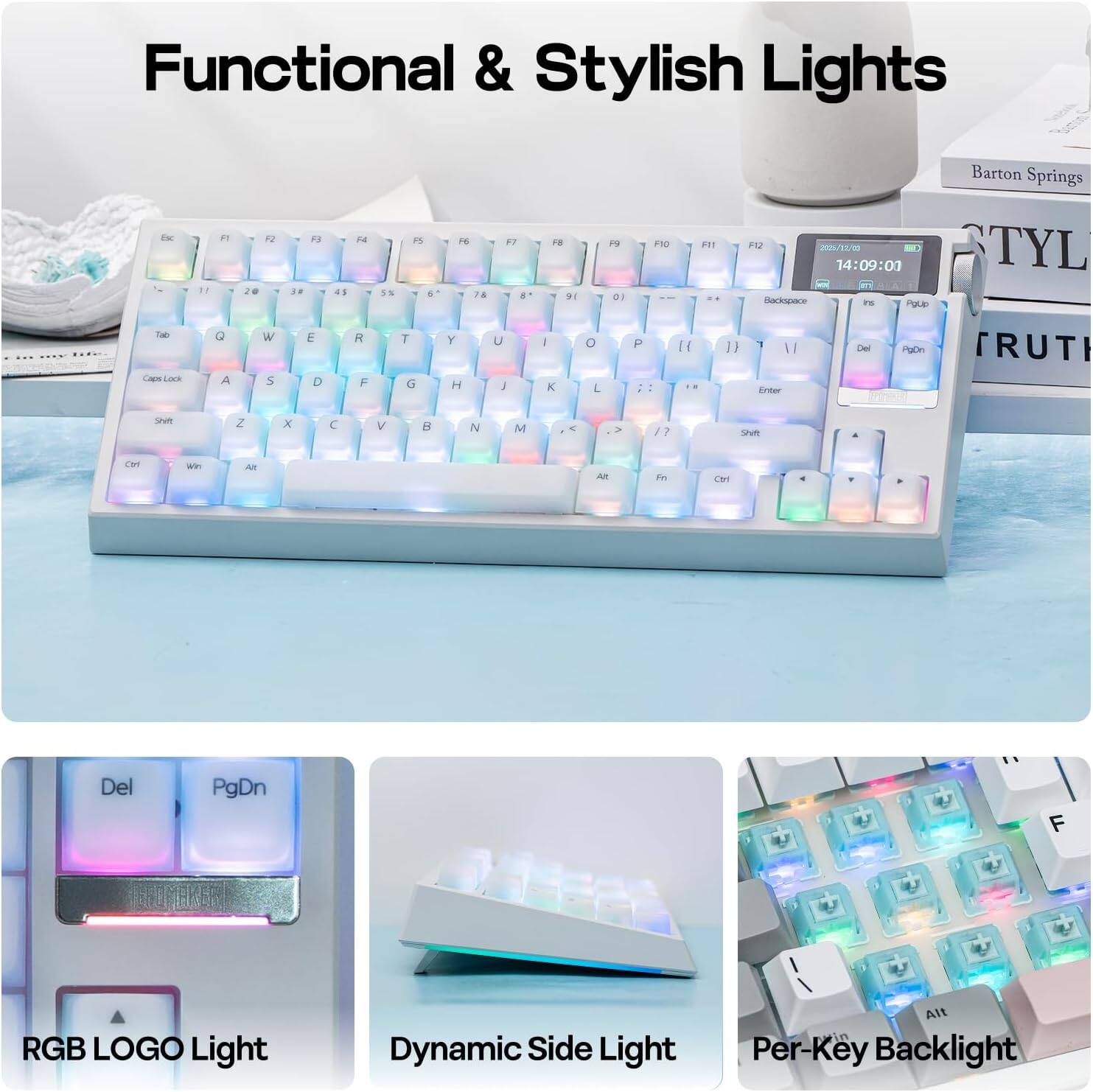 Functional & Stylish Lights

- RGB LOGO Light
- Dynamic Side Light
- Per-Key Backlight