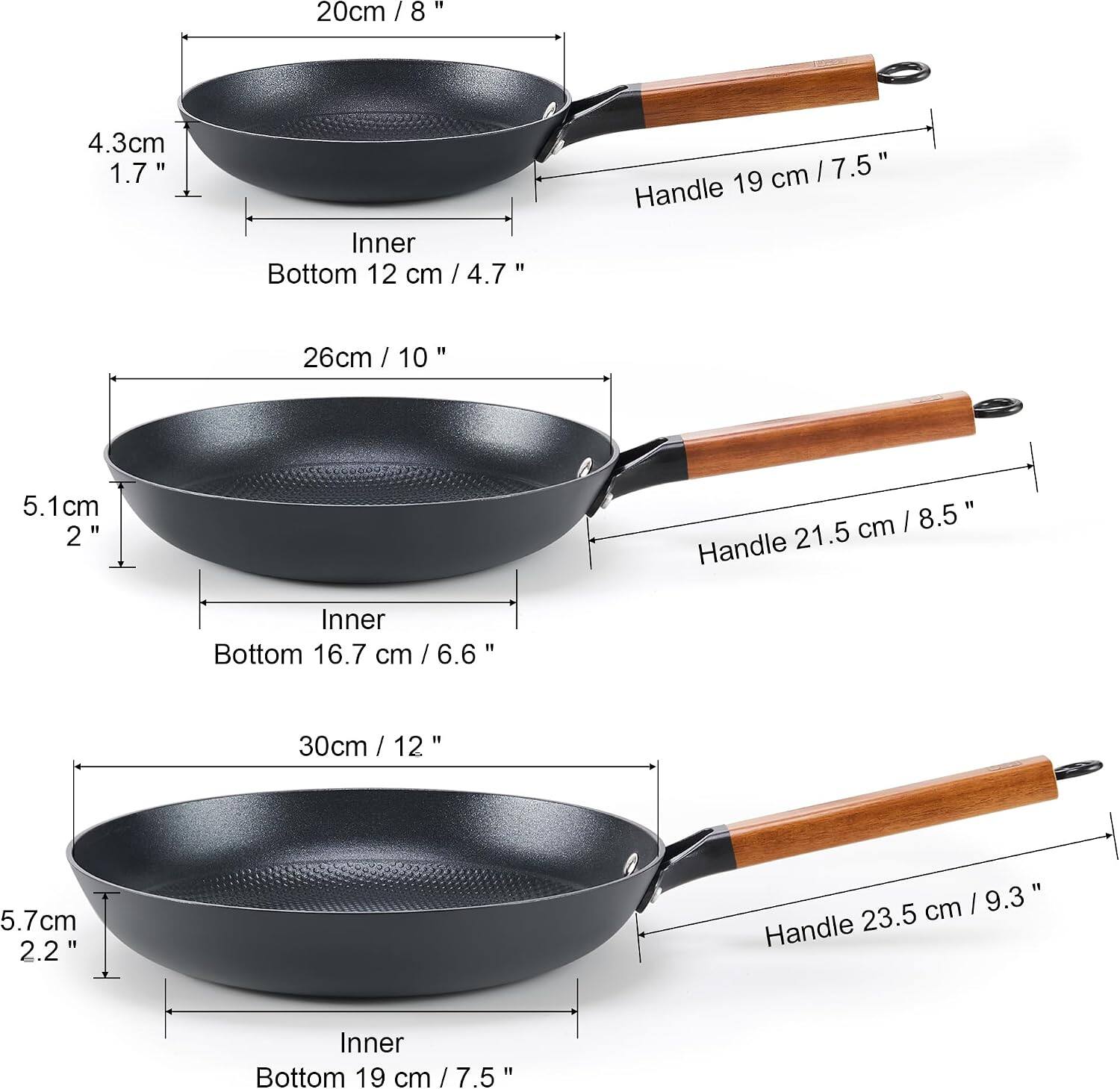 20cm / 8"  
4.3cm 1.7"  
Inner Bottom 12 cm / 4.7"  
Handle 19 cm / 7.5"  

26cm / 10"  
5.1cm 2"  
Inner Bottom 16.7 cm / 6.6"  
Handle 21.5 cm / 8.5"  

30cm / 12"  
5.7cm 2.2"  
Inner Bottom 19 cm / 7.5"  
Handle 23.5 cm / 9.3"