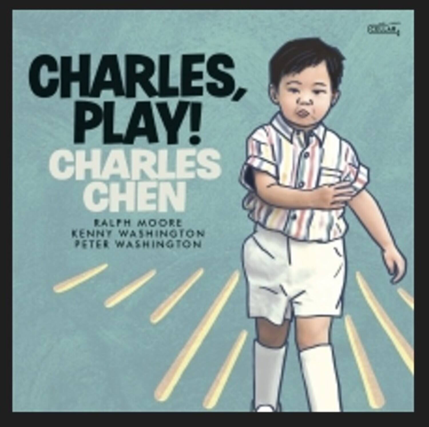 CHARLES, PLAY!  
CHARLES CHEN  
RALPH MOORE  
KENNY WASHINGTON  
PETER WASHINGTON