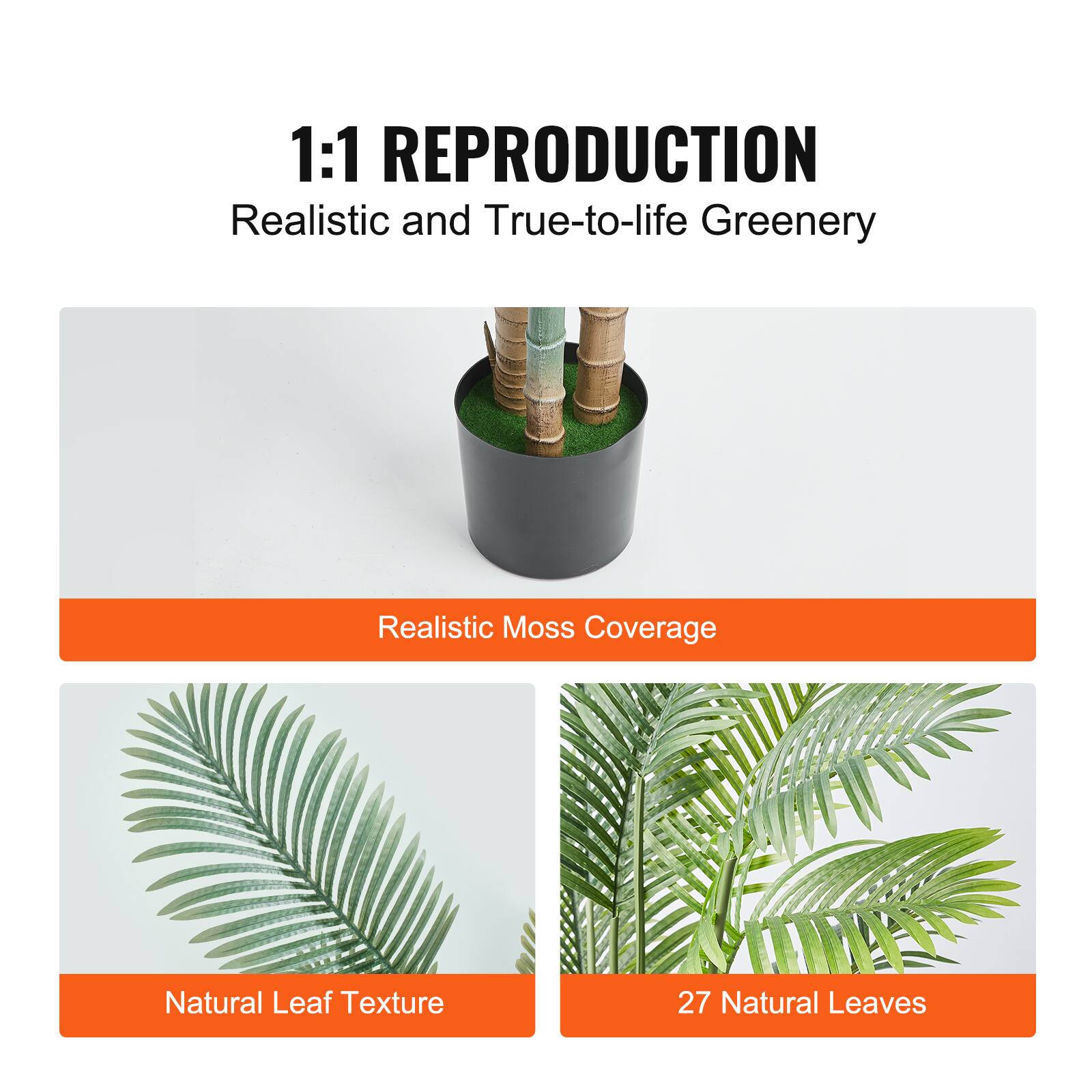 1:1 REPRODUCTION
Realistic and True-to-life Greenery
Realistic Moss Coverage
Natural Leaf Texture
27 Natural Leaves