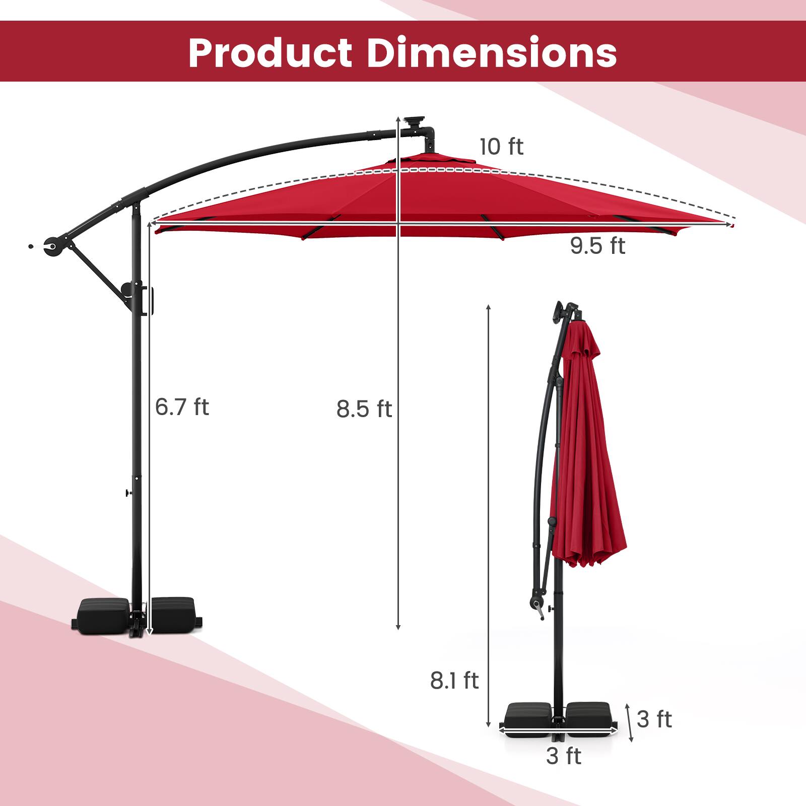 Product Dimensions

- 10 ft
- 9.5 ft
- 8.5 ft
- 6.7 ft
- 8.1 ft
- 3 ft
- 3 ft