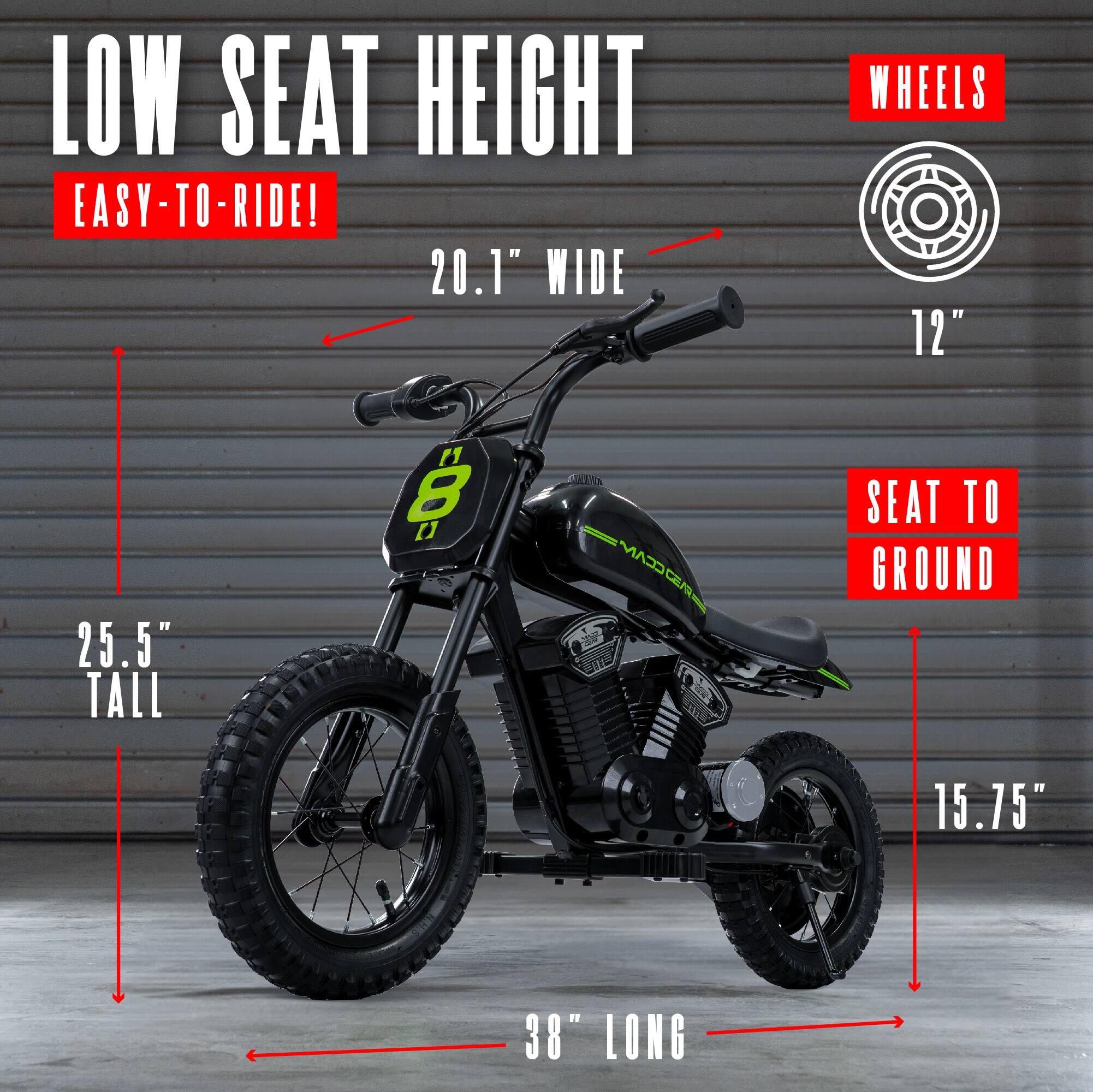 LOW SEAT HEIGHT  
EASY-TO-RIDE!  
20.1" WIDE  
12" WHEELS  
25.5" TALL  
SEAT TO GROUND 15.75"  
38" LONG