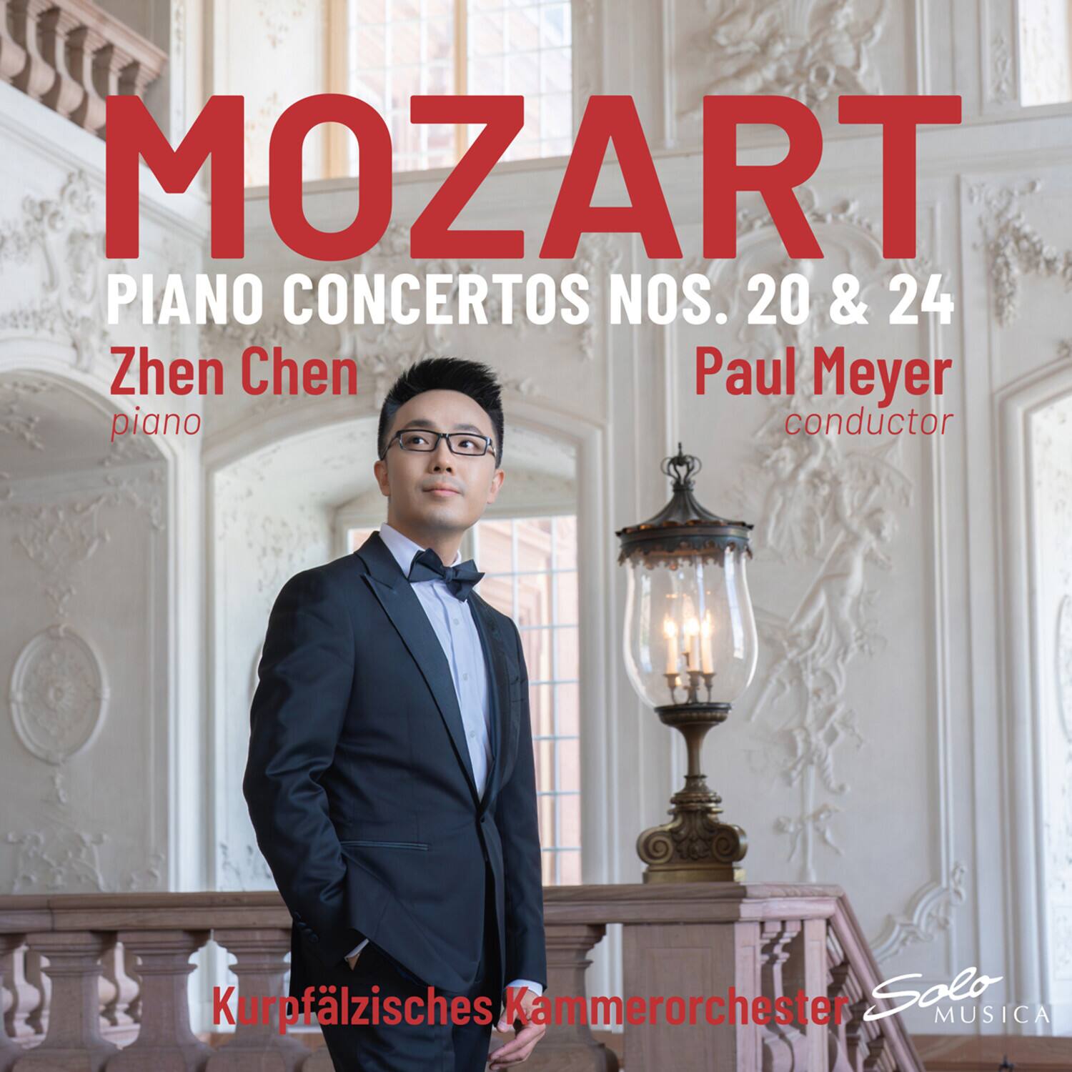 MOZART  
PIANO CONCERTOS NOS. 20 & 24  

Zhen Chen  
piano  

Paul Meyer  
conductor  

Kurpfälzisches Kammerorchester  

Solo MUSICA