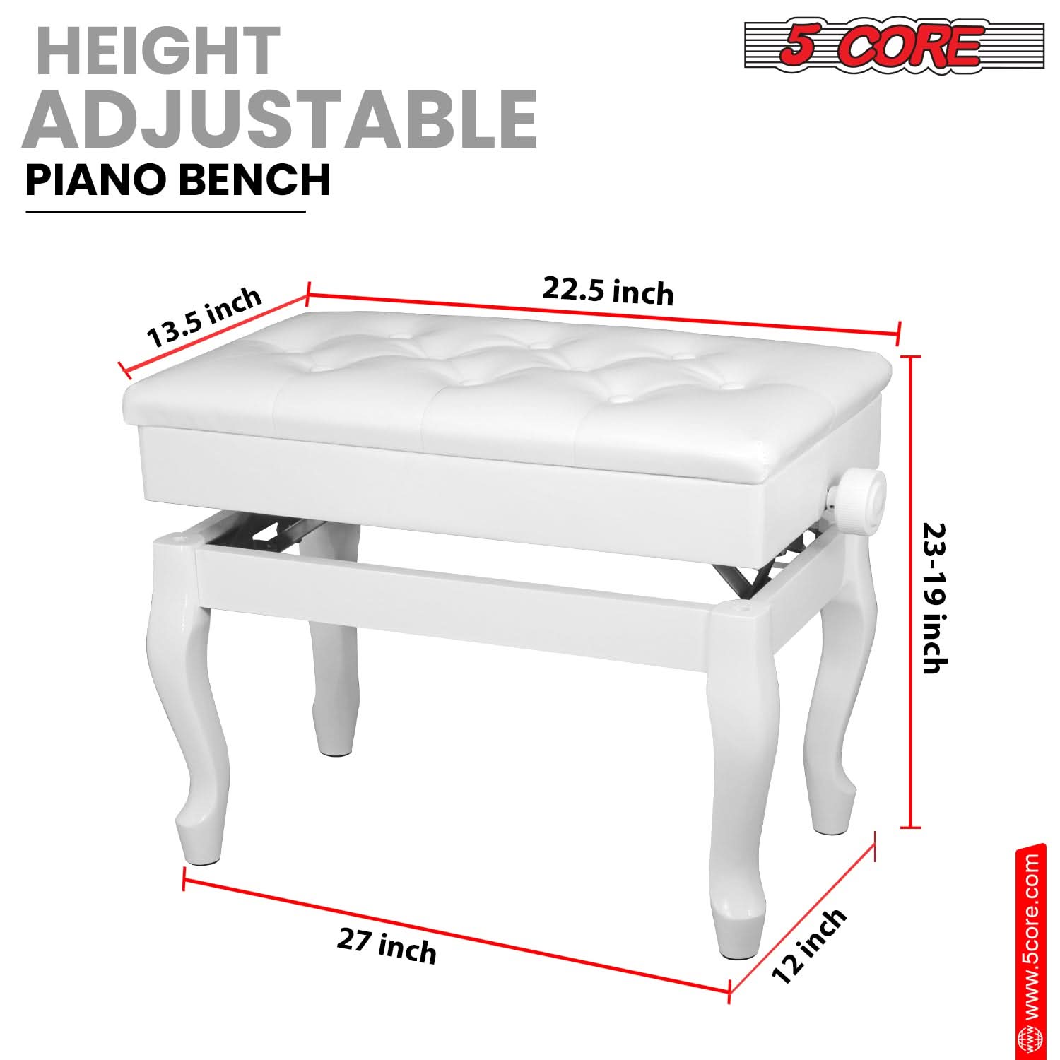 HEIGHT ADJUSTABLE PIANO BENCH 5 CORE 13.5 inch 22.5 inch 23-19 inch 27 inch 12 inch www.5core.com