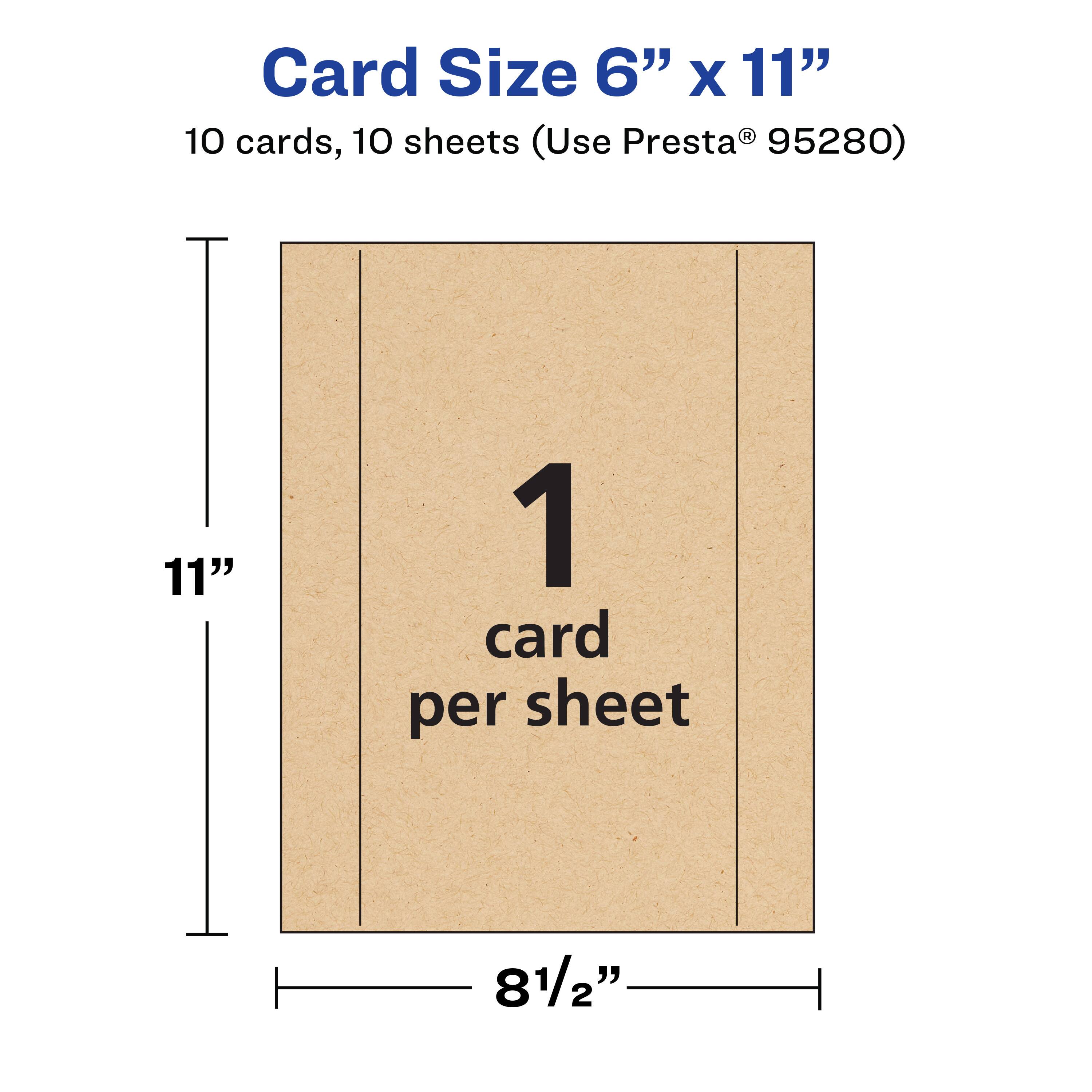 Card Size 6" x 11"  
10 cards, 10 sheets (Use Presta® 95280)  
11"  
1 card per sheet  
8½"