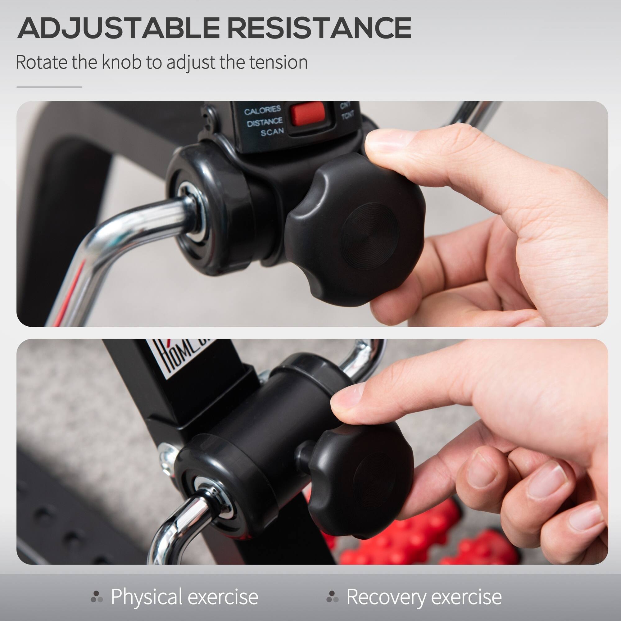 ADJUSTABLE RESISTANCE  
Rotate the knob to adjust the tension

CALORIES  
DISTANCE  
SCAN

Physical exercise  
Recovery exercise