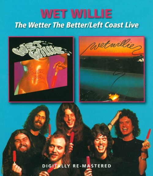  The Wetter the Better/Left Coast Live [CD]