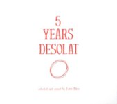 Front Standard. 5 Years Desolat: Selected and Mixed by Loco Dice [CD].