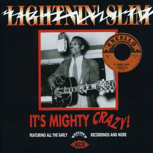 LIGHTENIN' SLIM

IT'S MIGHTY CRAZY!  
FEATURING ALL THE EARLY ASCENTED RECORDINGS AND MORE