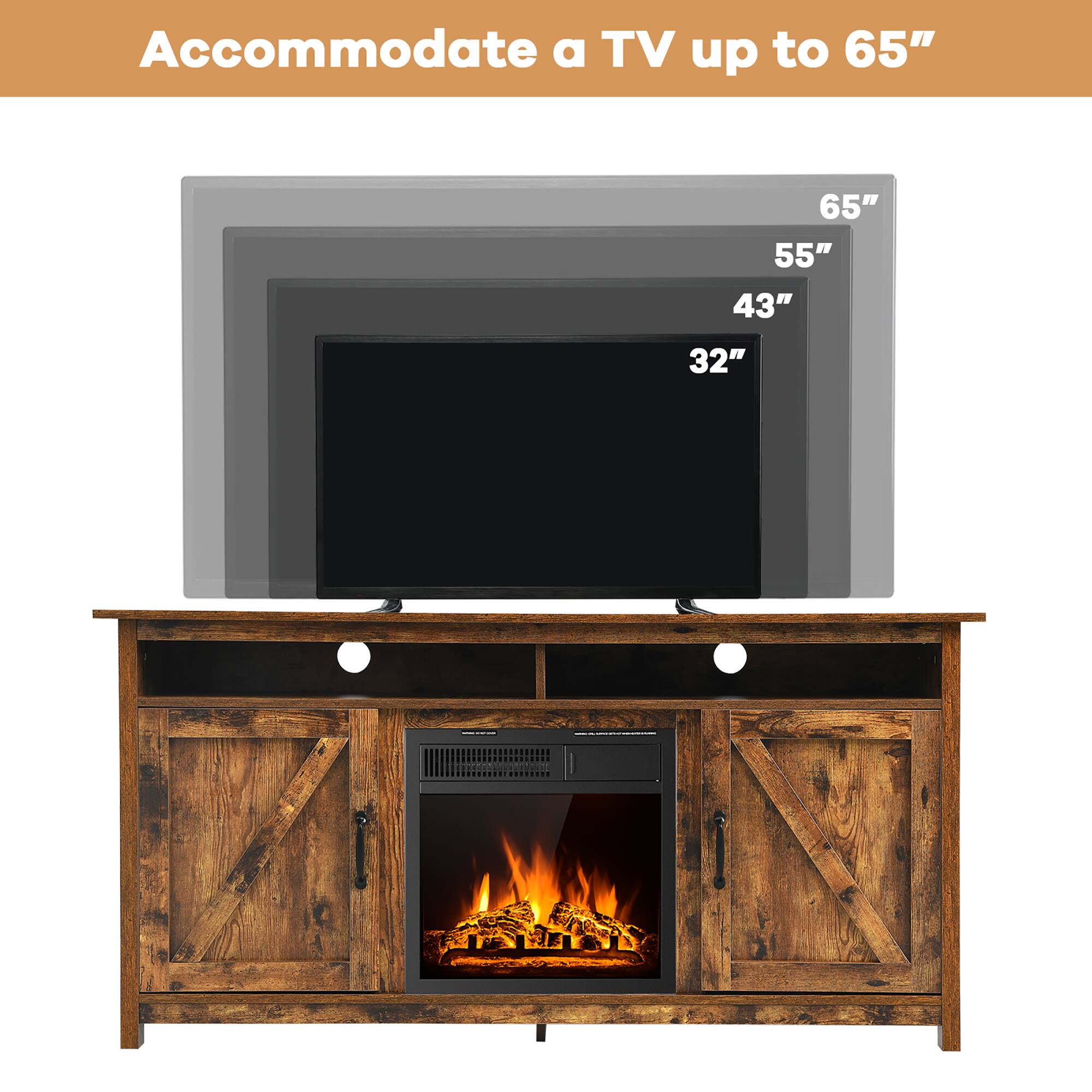 Accommodate a TV up to 65"

65"
55"
43"
32"
