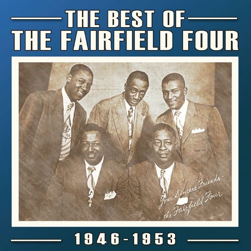  The Best of the Fairfield Four: 1946-1953 [CD]