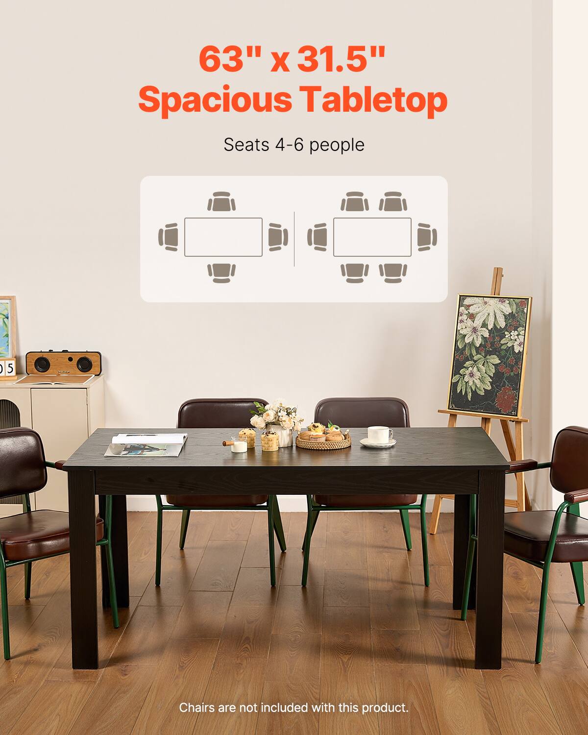 63" x 31.5" Spacious Tabletop  
Seats 4-6 people  

Chairs are not included with this product.