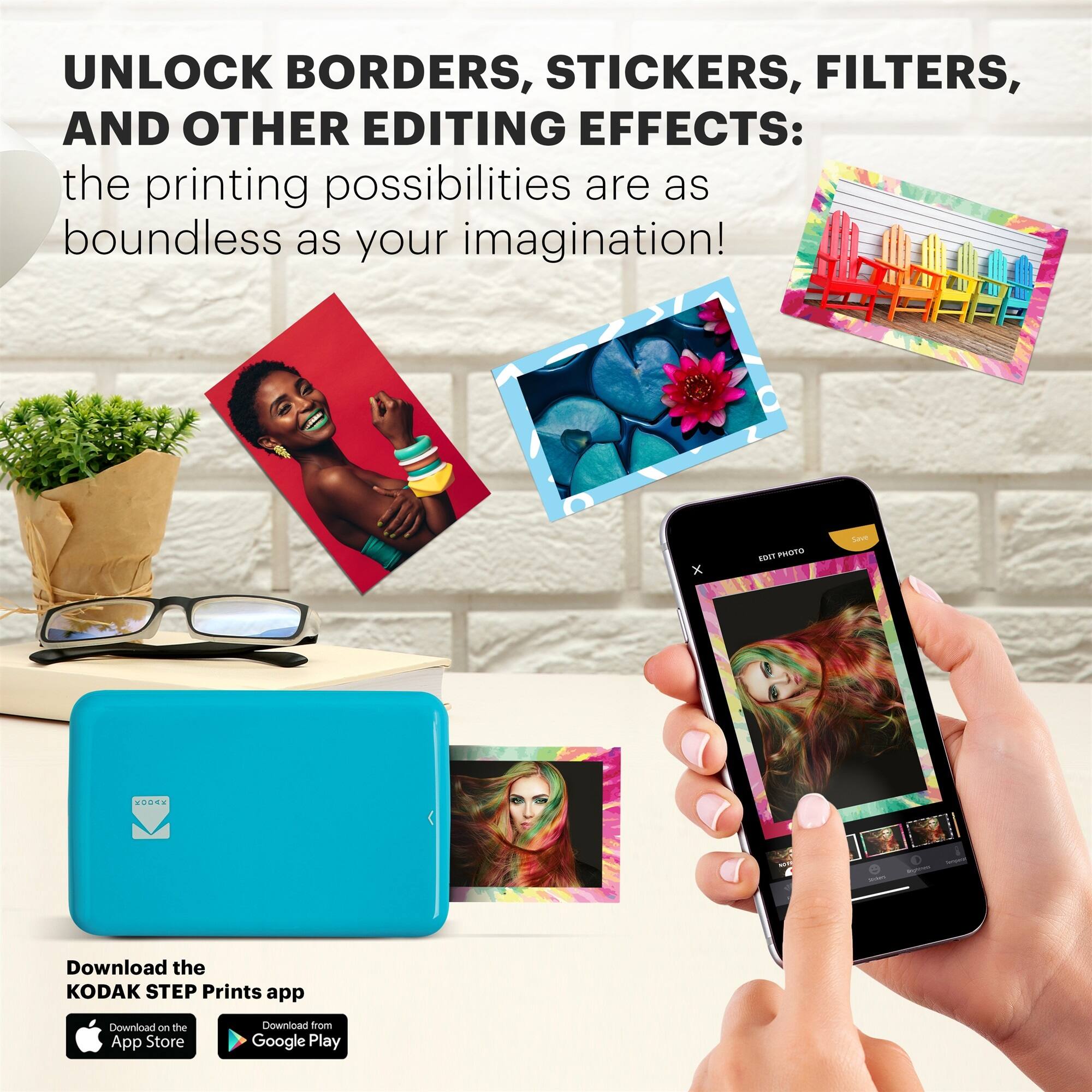 UNLOCK BORDERS, STICKERS, FILTERS, AND OTHER EDITING EFFECTS: the printing possibilities are as boundless as your imagination! Download the KODAK STEP Prints app Download from the App Store Download from Google Play