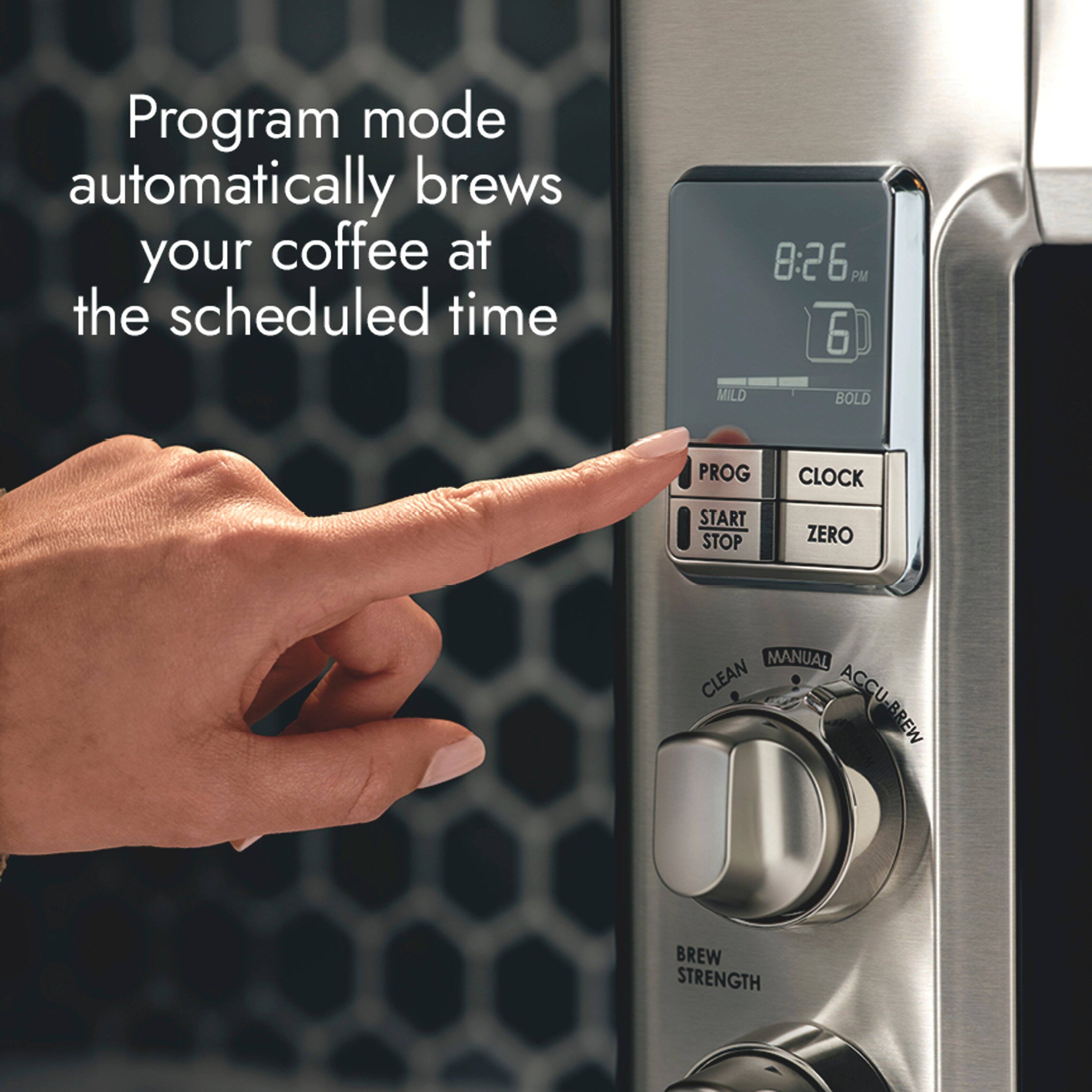 Program mode automatically brews your coffee at the scheduled time

8:26 PM
6

MILD
BOLD

PROG
CLOCK
START STOP
ZERO
CLEAN
MANUAL
ACCU-BREW

BREW STRENGTH
