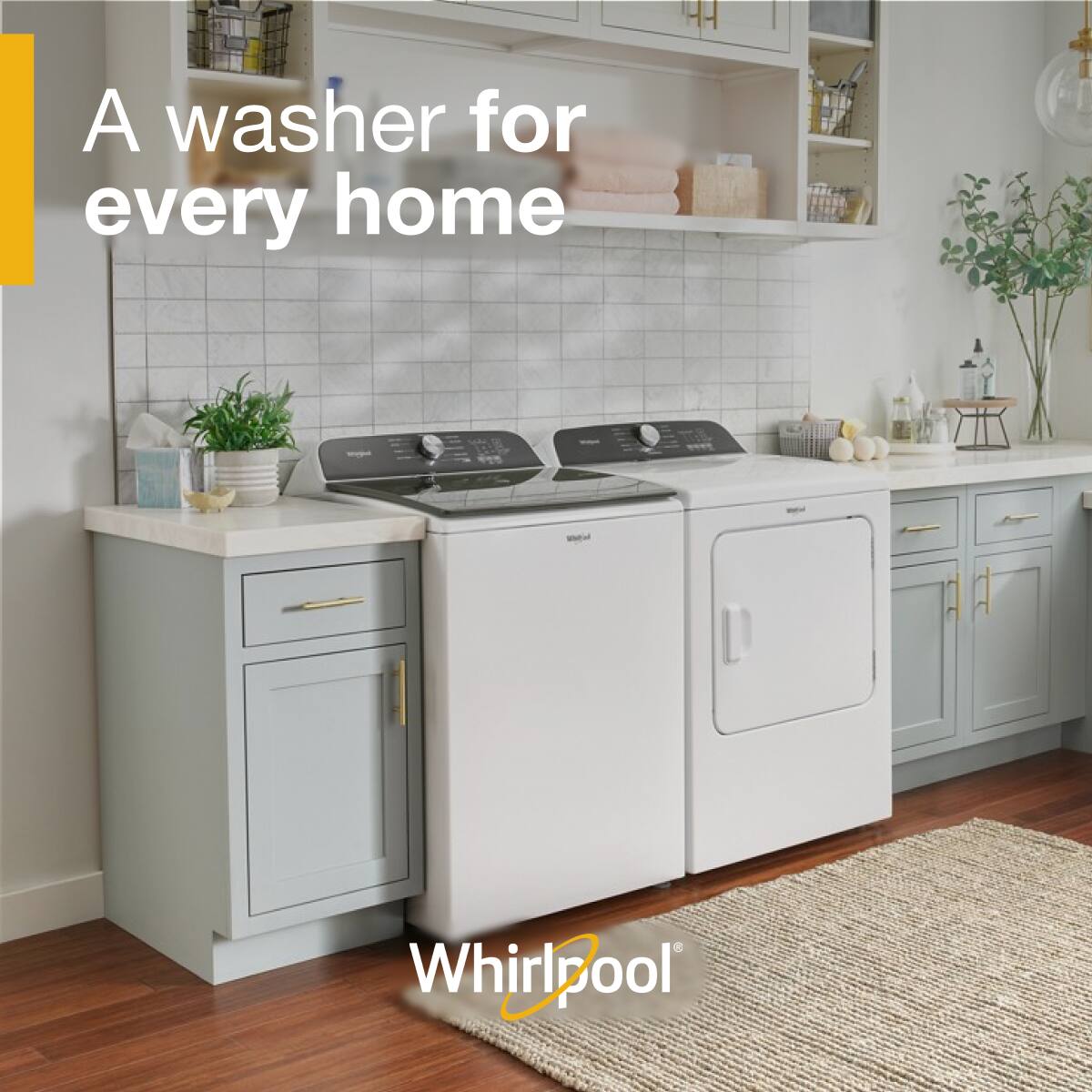 A washer for every home  
Whirlpool
