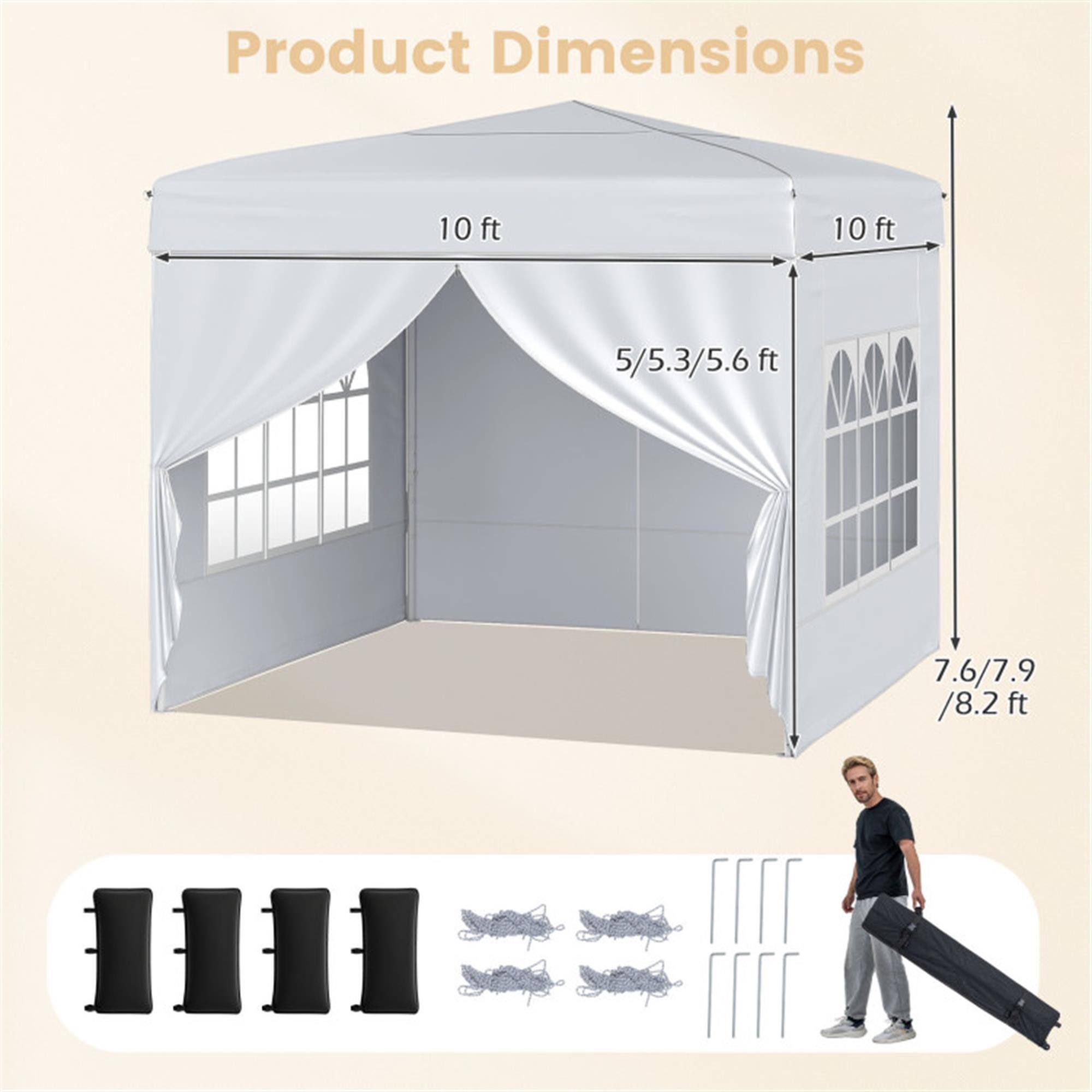 Product Dimensions

10 ft x 10 ft

5/5.3/5.6 ft

7.6/7.9/8.2 ft