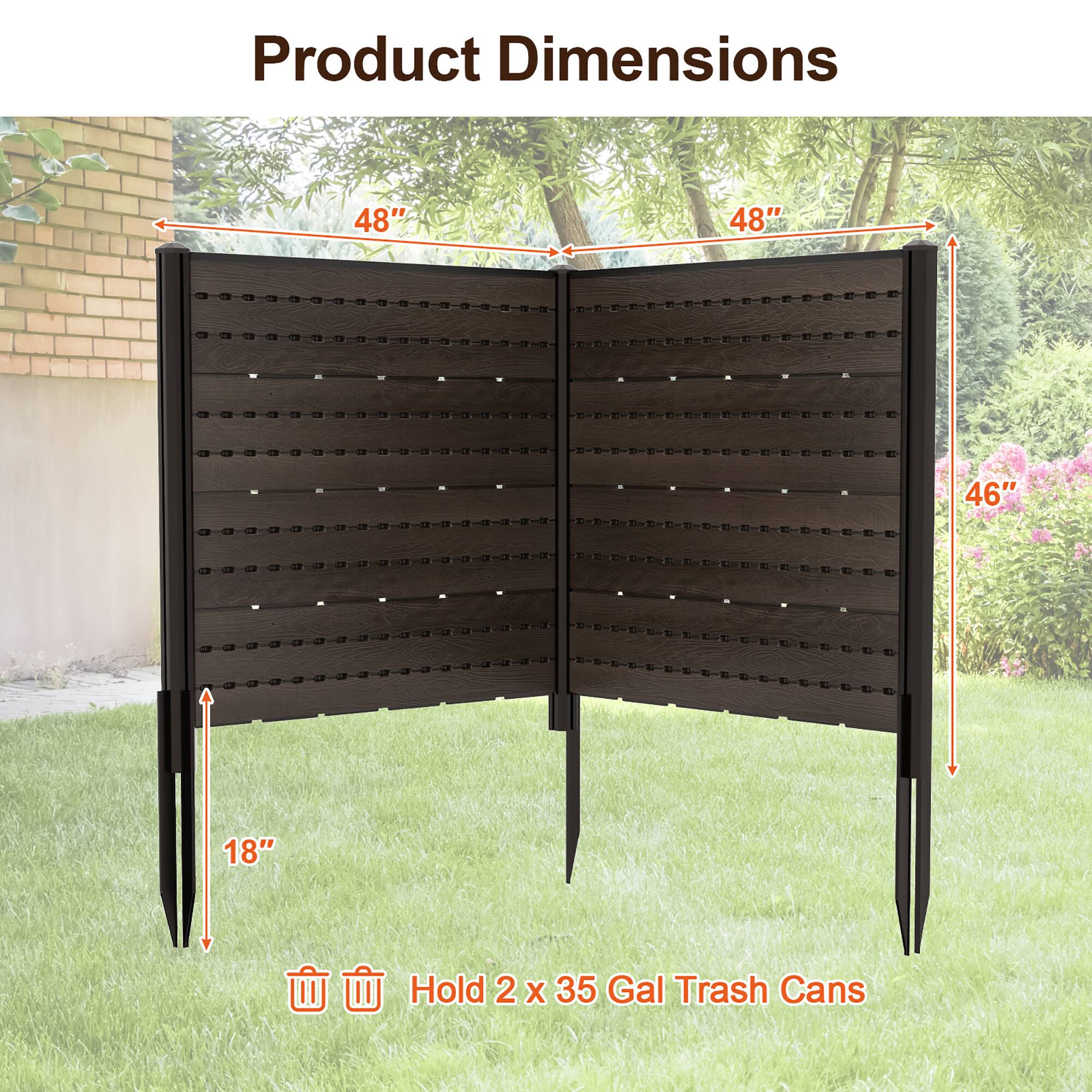 Product Dimensions: 48" x 48" x 46" x 18"  
Hold 2 x 35 Gal Trash Cans