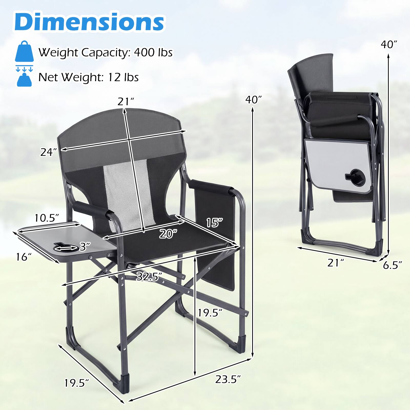 Dimensions  
Weight Capacity: 400 lbs  
Net Weight: 12 lbs  

- 40" (height)  
- 21" (width)  
- 24" (depth)  
- 10.5" (seat height)  
- 16" (table height)  
- 3" (table depth)  
- 20" (seat width)  
- 15" (seat depth)  
- 32.5" (leg span)  
- 19.5" (leg width)  
- 23.5" (overall width)  
- 21" (armrest height)  
- 6.5" (armrest width)