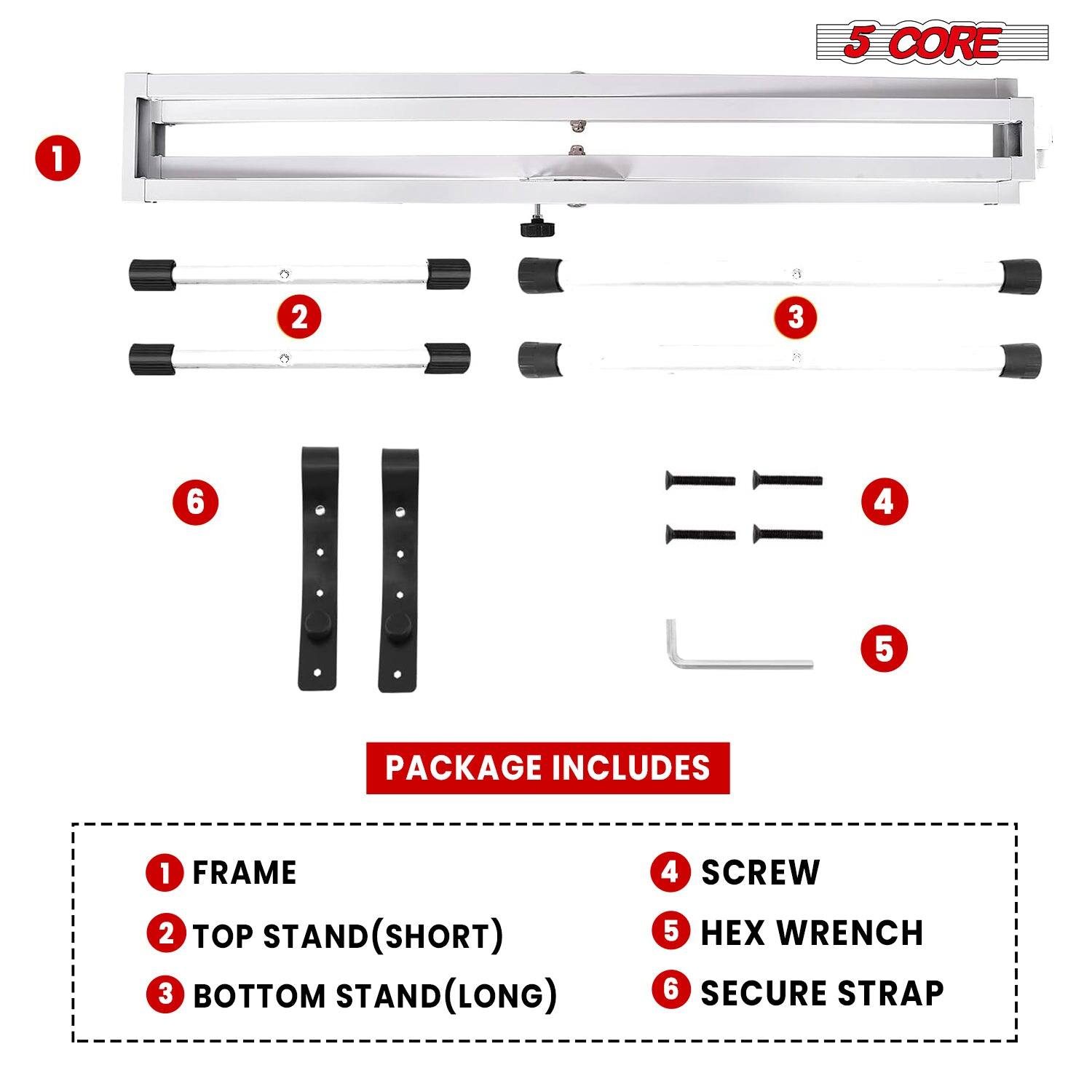 5 CORE

PACKAGE INCLUDES

1. FRAME  
2. TOP STAND (SHORT)  
3. BOTTOM STAND (LONG)  
4. SCREW  
5. HEX WRENCH  
6. SECURE STRAP