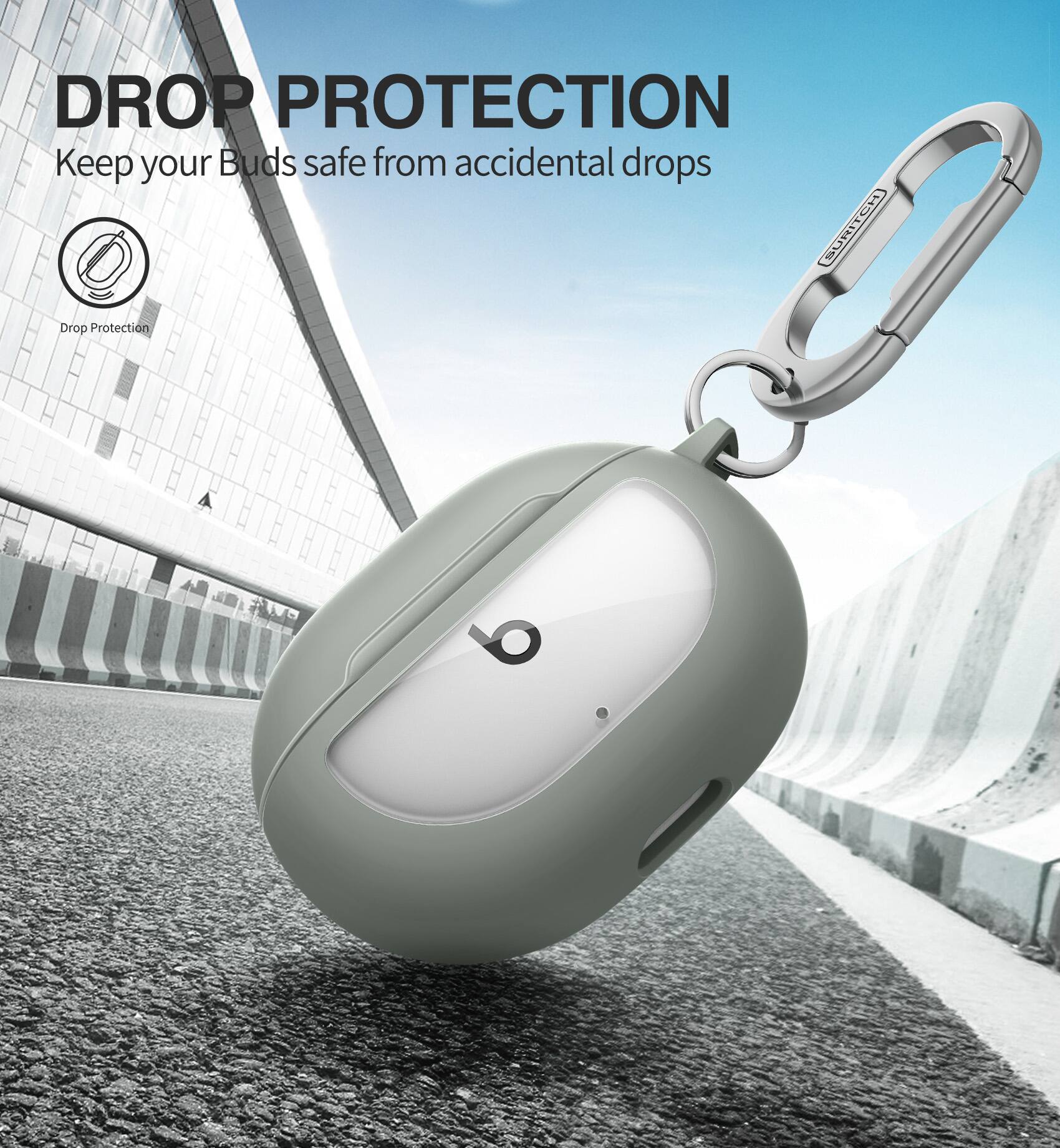 DROP PROTECTION  
Keep your Buds safe from accidental drops
