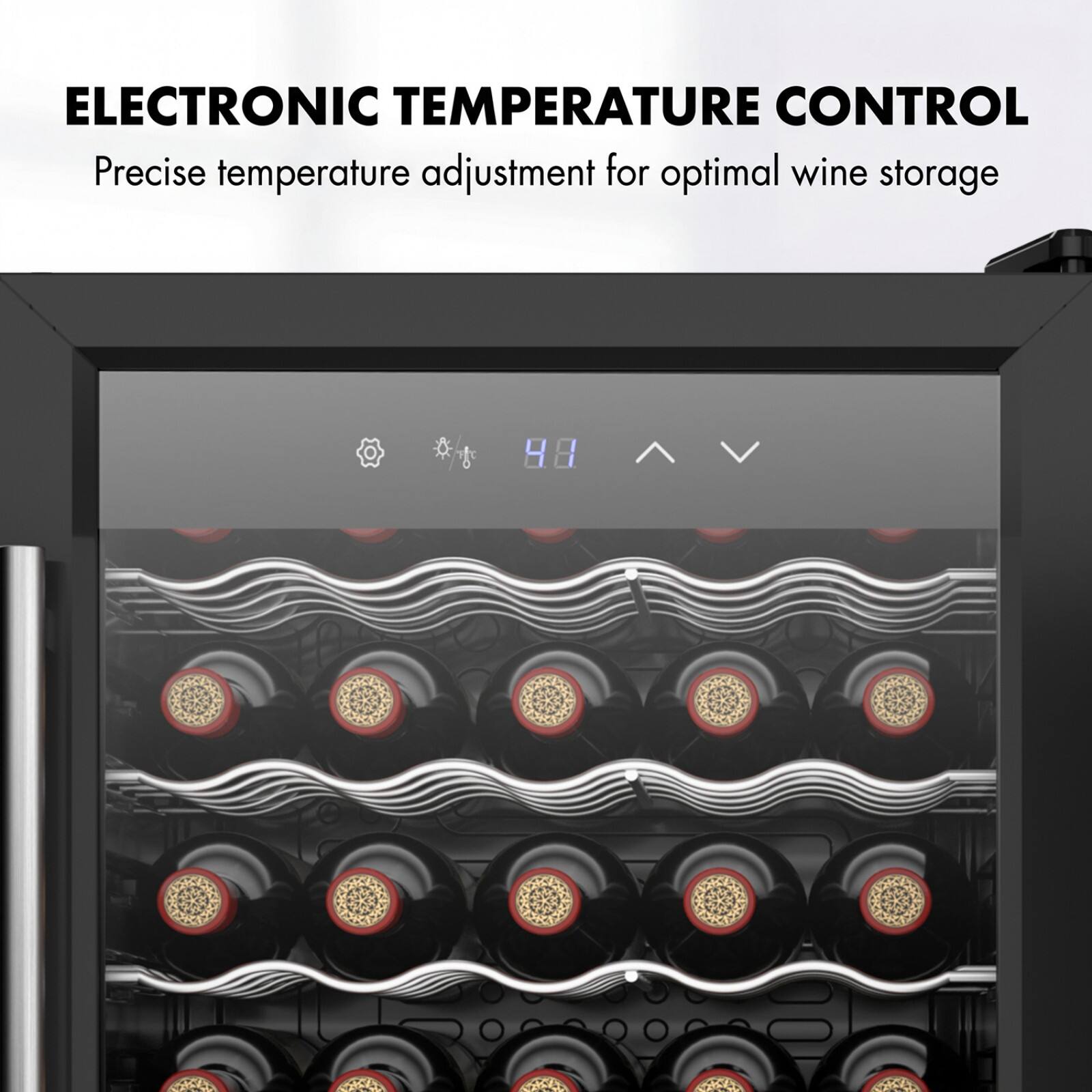 ELECTRONIC TEMPERATURE CONTROL  
Precise temperature adjustment for optimal wine storage