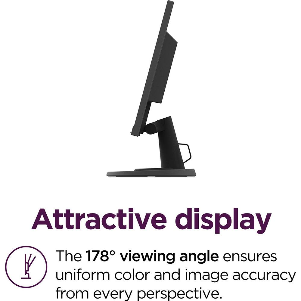 Attractive display

The 178° viewing angle ensures uniform color and image accuracy from every perspective.