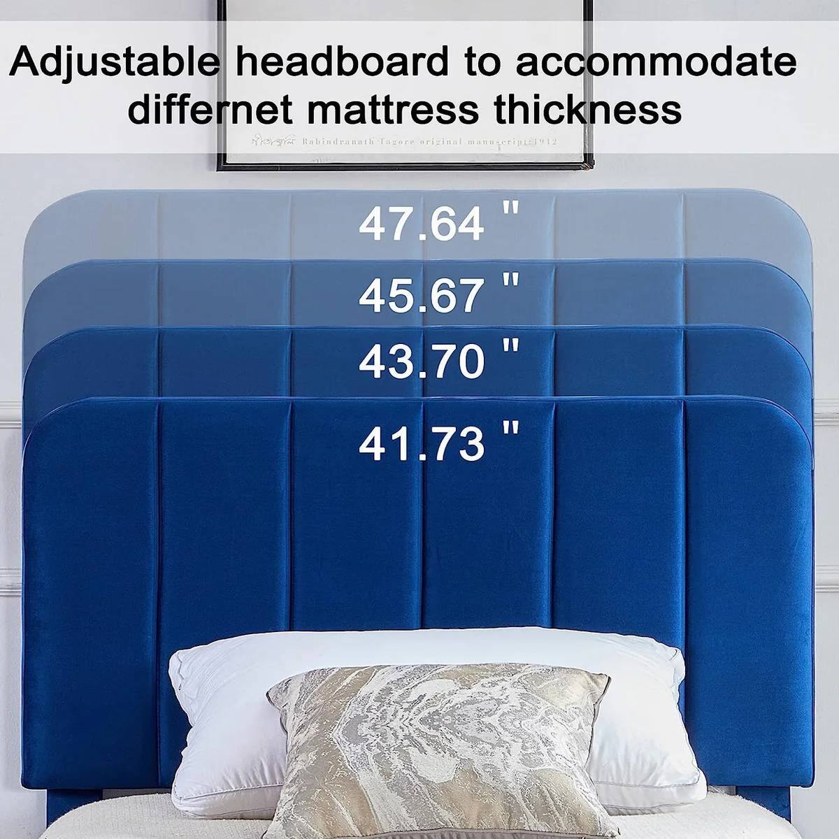 Adjustable headboard to accommodate differnet mattress thickness

47.64"
45.67"
43.70"
41.73"