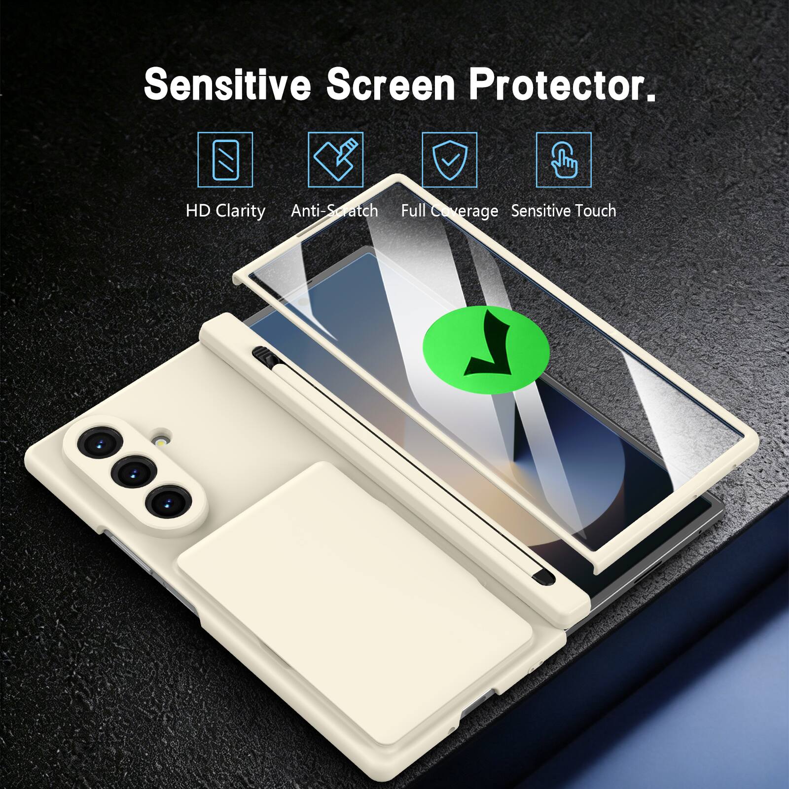 Sensitive Screen Protector.  
HD Clarity  
Anti-Scratch  
Full Coverage  
Sensitive Touch