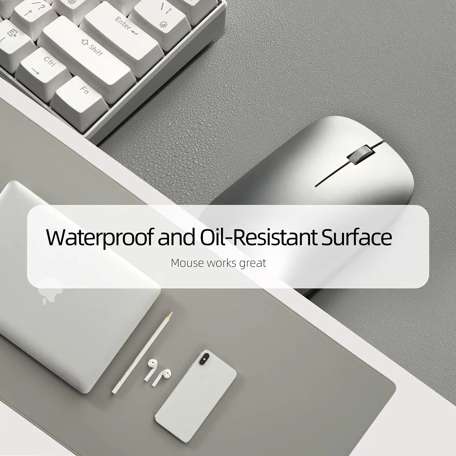 Waterproof and Oil-Resistant Surface  
Mouse works great